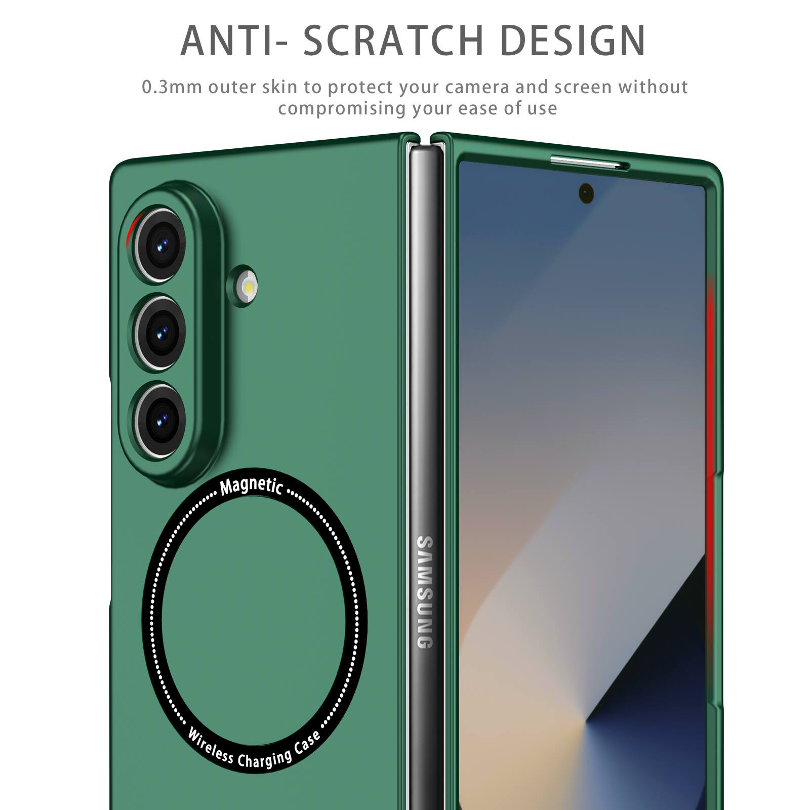 ANTI-SCRATCH DESIGN  
0.3mm outer skin to protect your camera and screen without compromising your ease of use  
Magnetic Wireless Case Charging  
SAMSUNG