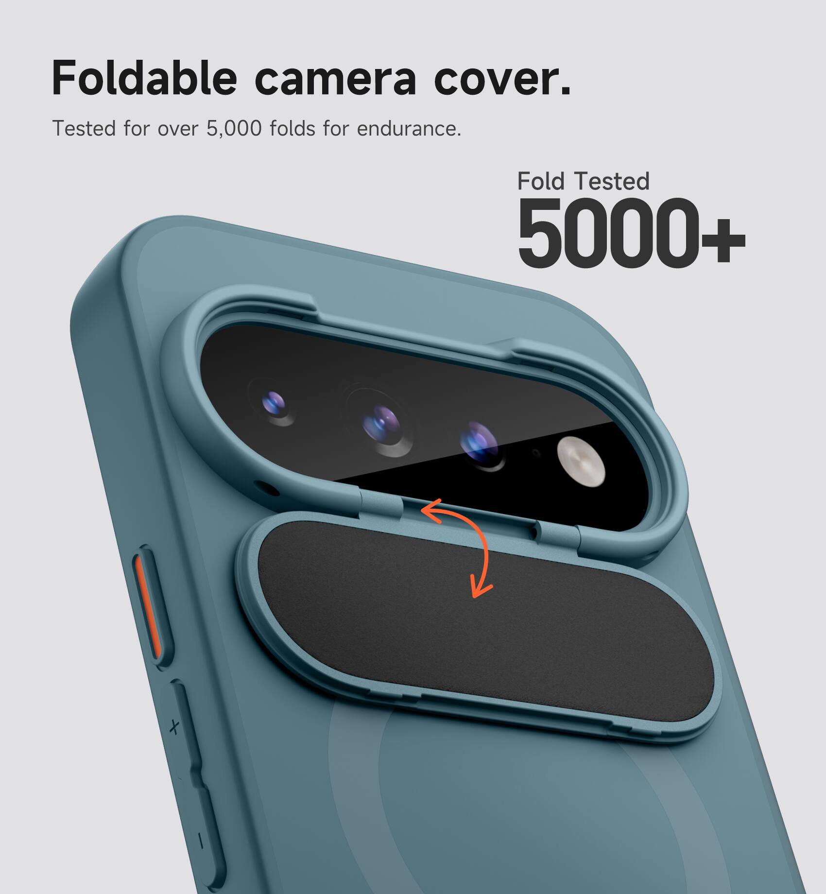 Foldable camera cover.  
Tested for over 5,000 folds for endurance.  
Fold Tested 5000+