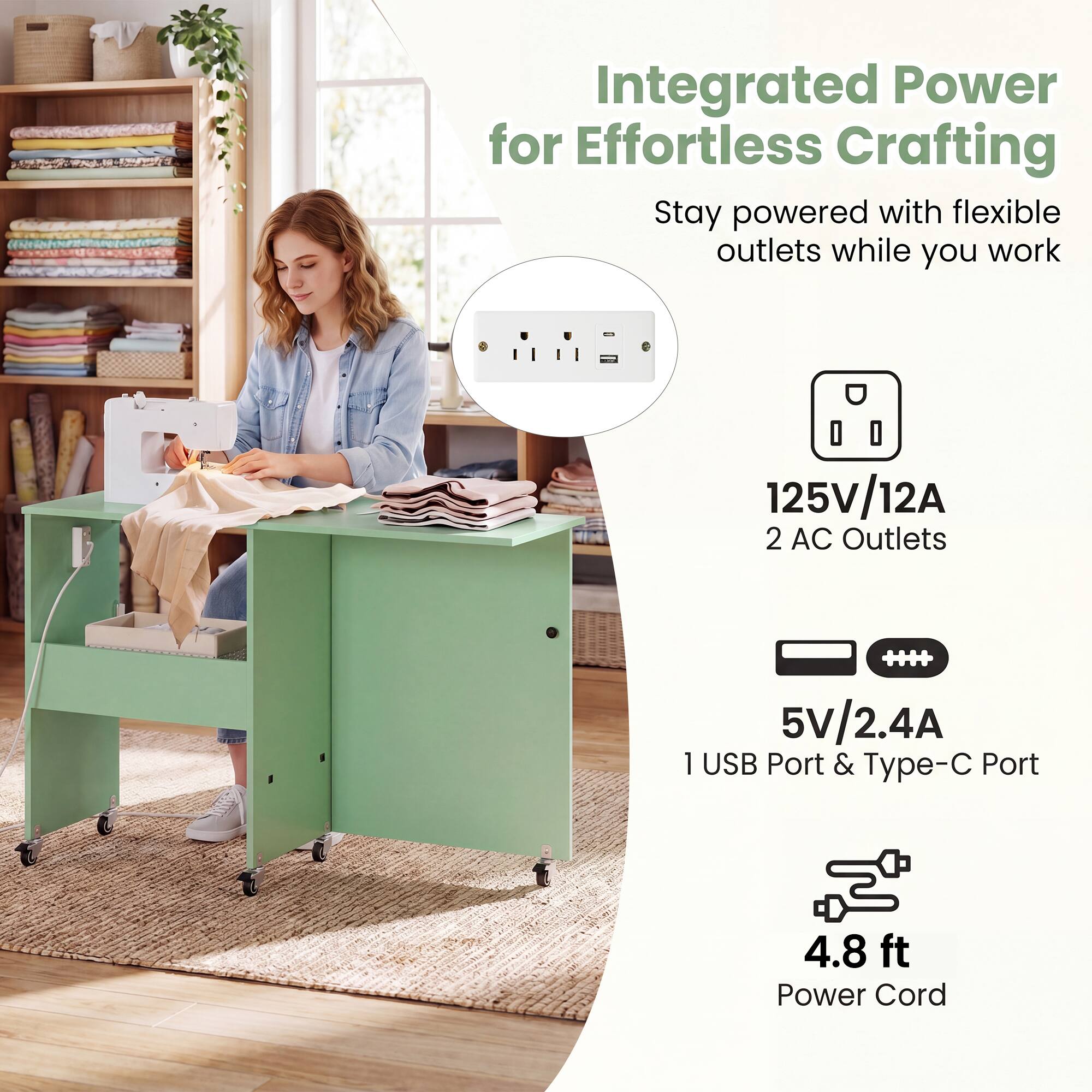 Integrated Power for Effortless Crafting  
Stay powered with flexible outlets while you work  

- 125V/12A  
- 2 AC Outlets  
- 5V/2.4A  
- 1 USB Port & Type-C Port  
- 4.8 ft Power Cord
