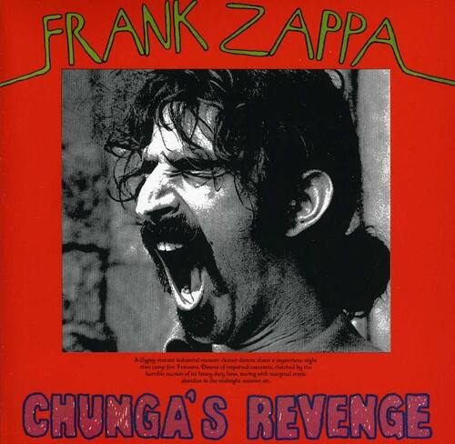 FRANK ZAPPA

A Cypes indaserial ceaner dances a Em camy fre Festoona Coneca o imporeed by humble etion of icH hovy duts hoee, Foca Aire margoul crec ahandes la the midoight ale

CHUNGA'S REVENGE
