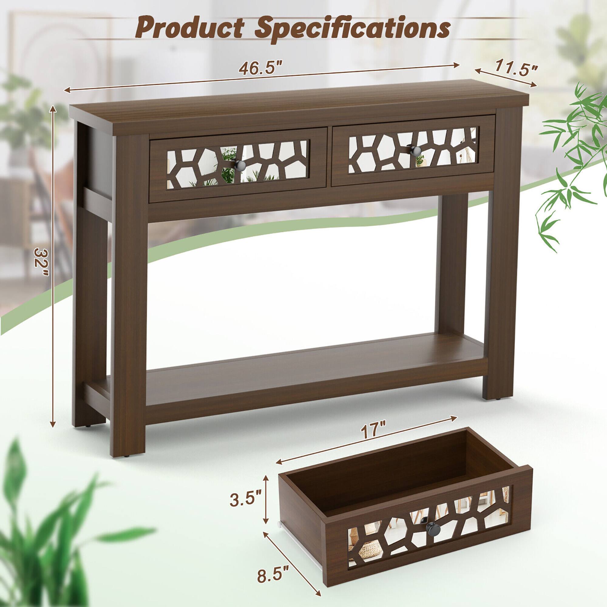 Product Specifications

- Length: 46.5"
- Depth: 11.5"
- Height: 32"
- Drawer Width: 17"
- Drawer Height: 8.5"
- Drawer Depth: 3.5"