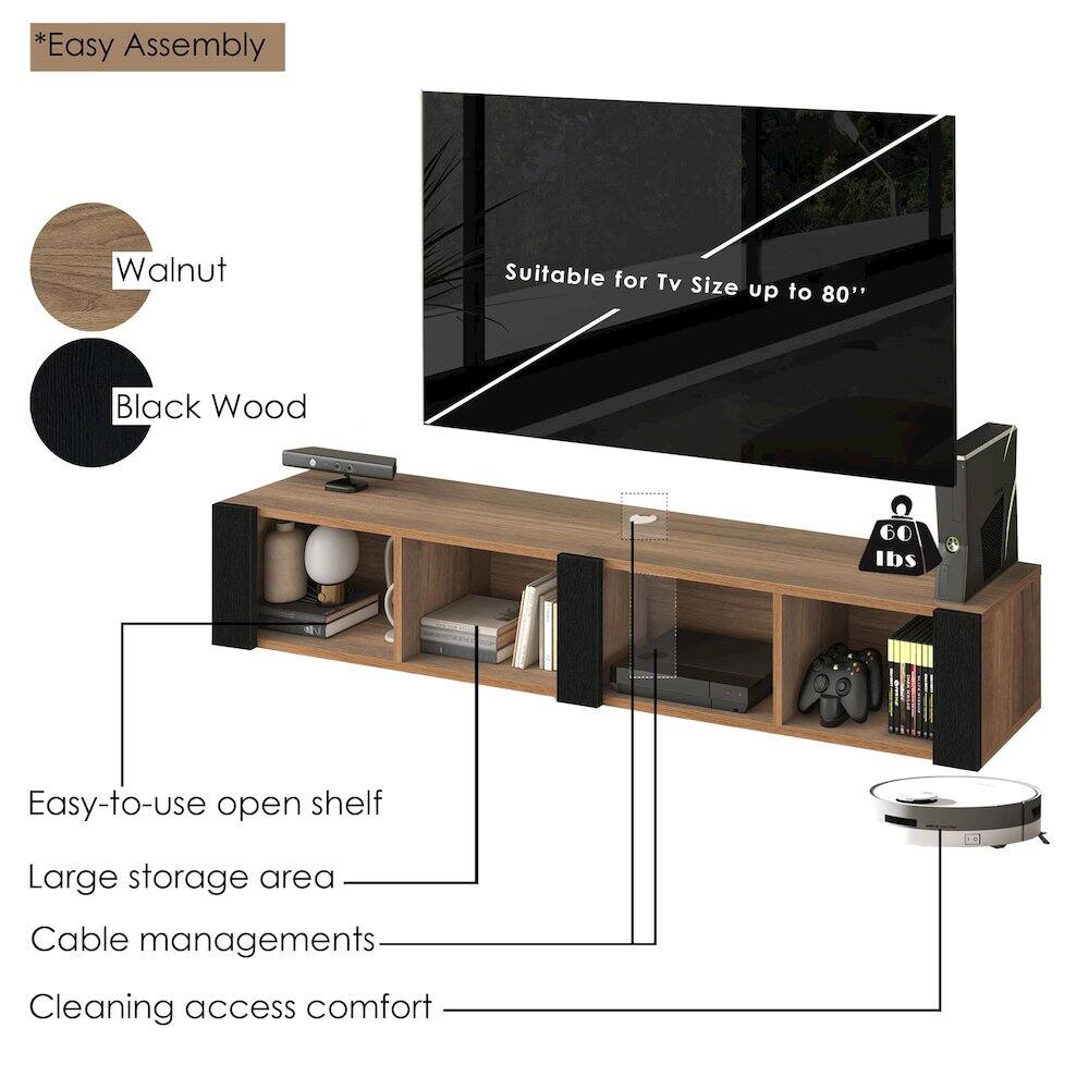 *Easy Assembly

Walnut  
Black Wood

Suitable for TV Size up to 80"

Easy-to-use open shelf  
Large storage area  
Cable management  
Cleaning access comfort