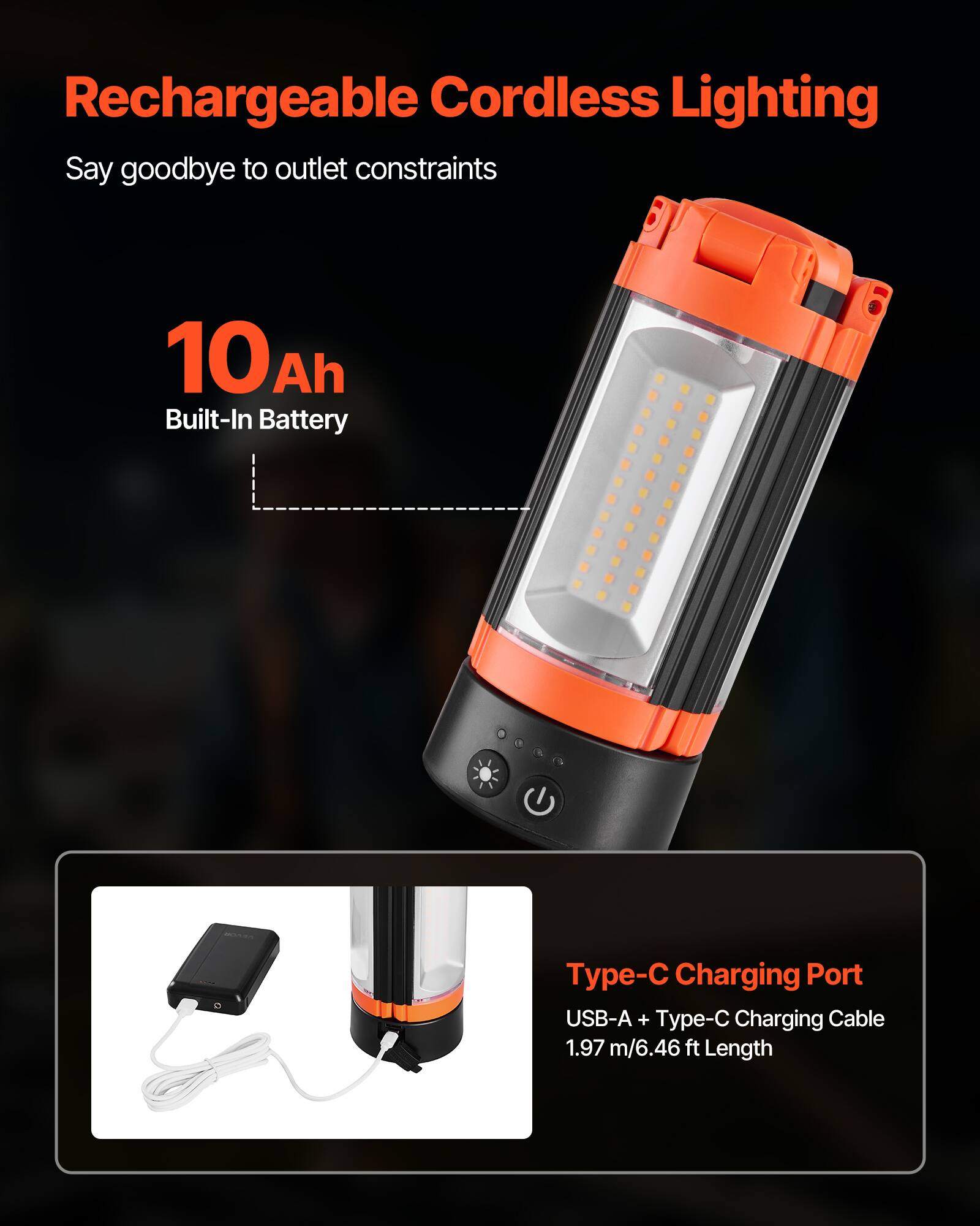 Rechargeable Cordless Lighting  
Say goodbye to outlet constraints  

10Ah Built-In Battery  

Type-C Charging Port  
USB-A + Type-C Charging Cable  
1.97 m/6.46 ft Length