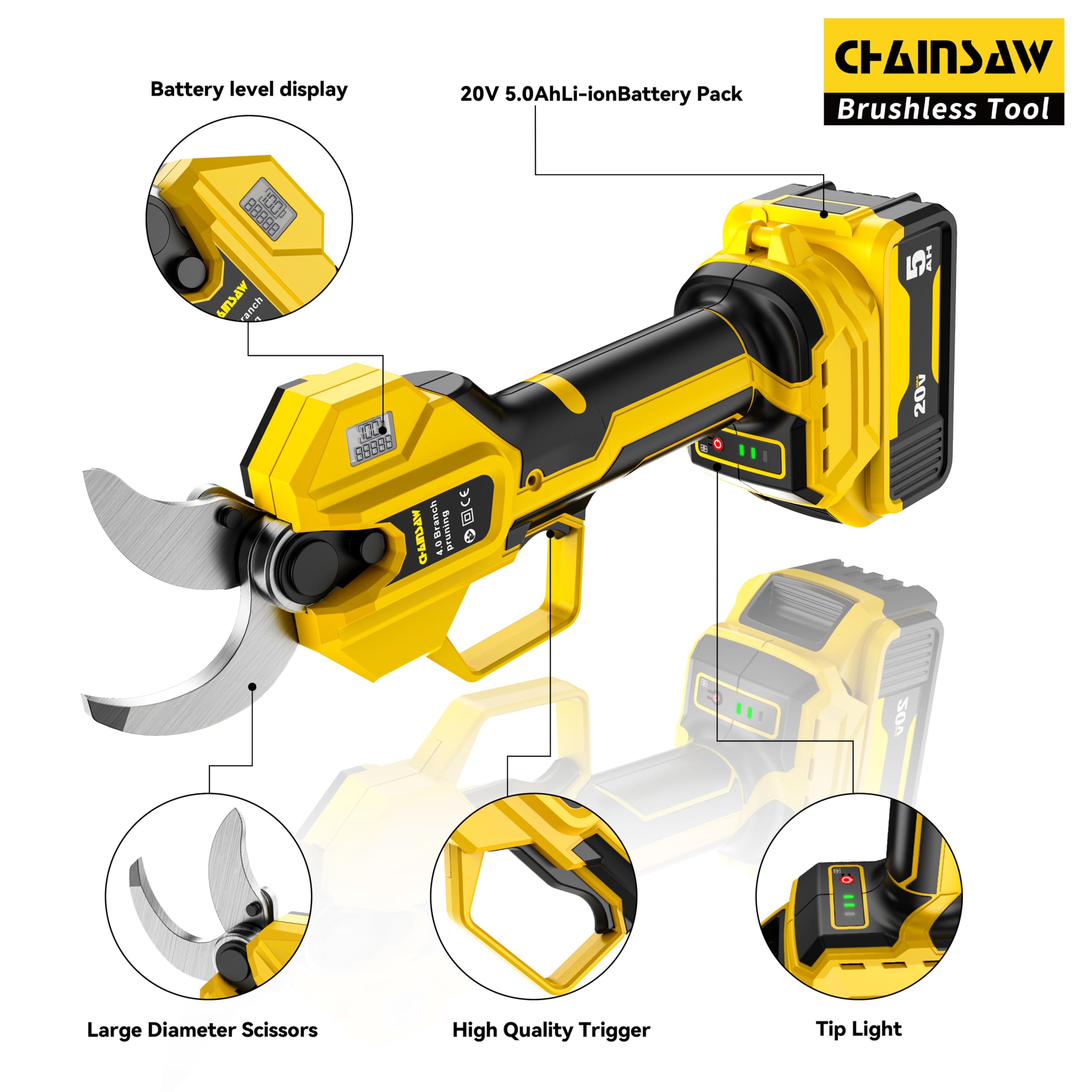 Battery level display  
20V 5.0Ah Li-ion Battery Pack  
Brushless Tool  
Large Diameter Scissors  
High Quality Trigger  
Tip Light