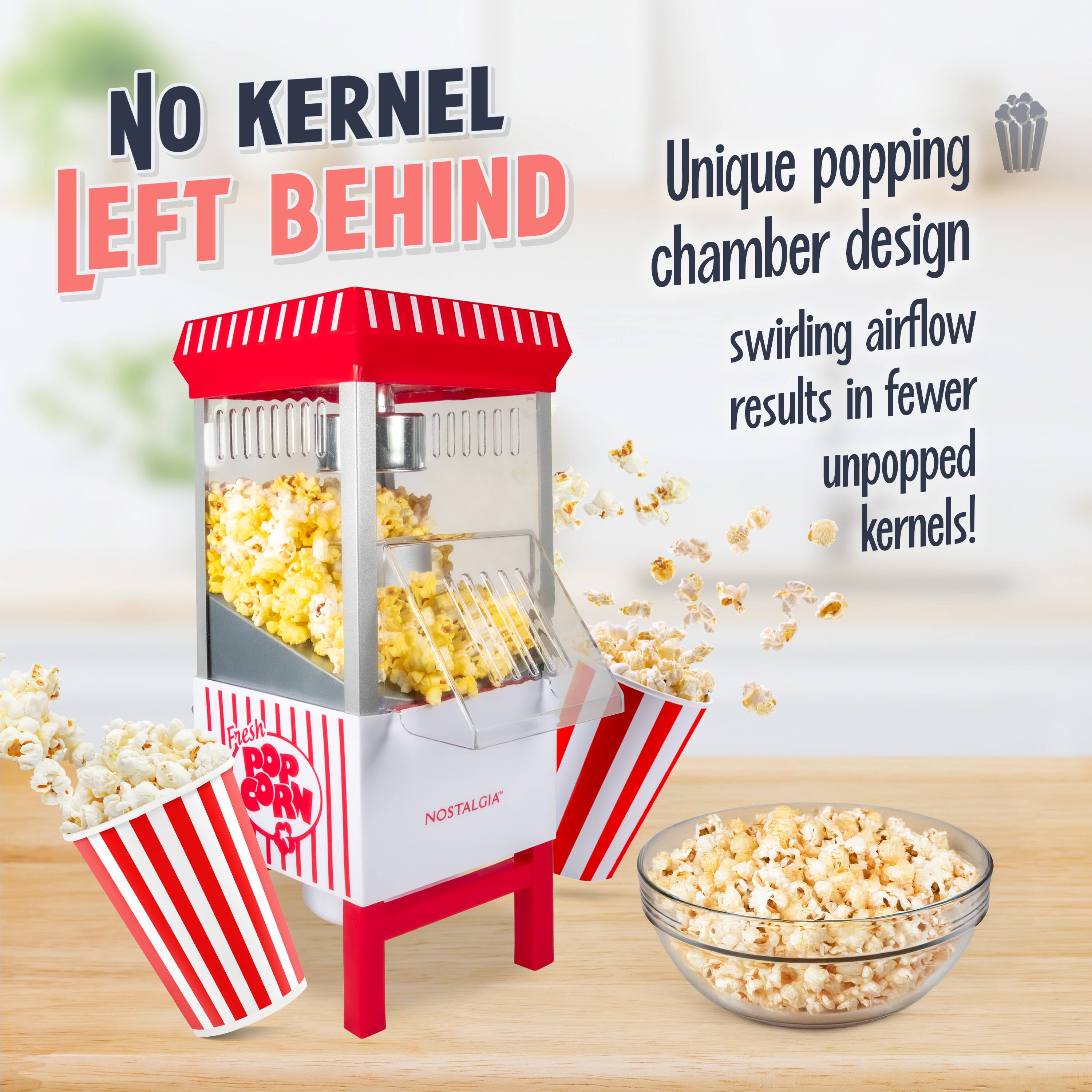 NO KERNEL LEFT BEHIND

Unique popping chamber design swirling airflow results in fewer unpopped kernels!

Fresh POP CORN

NOSTALGIA
