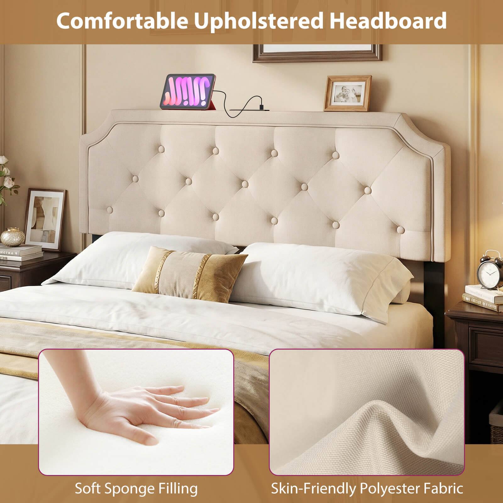 Comfortable Upholstered Headboard

Soft Sponge Filling

Skin-Friendly Polyester Fabric
