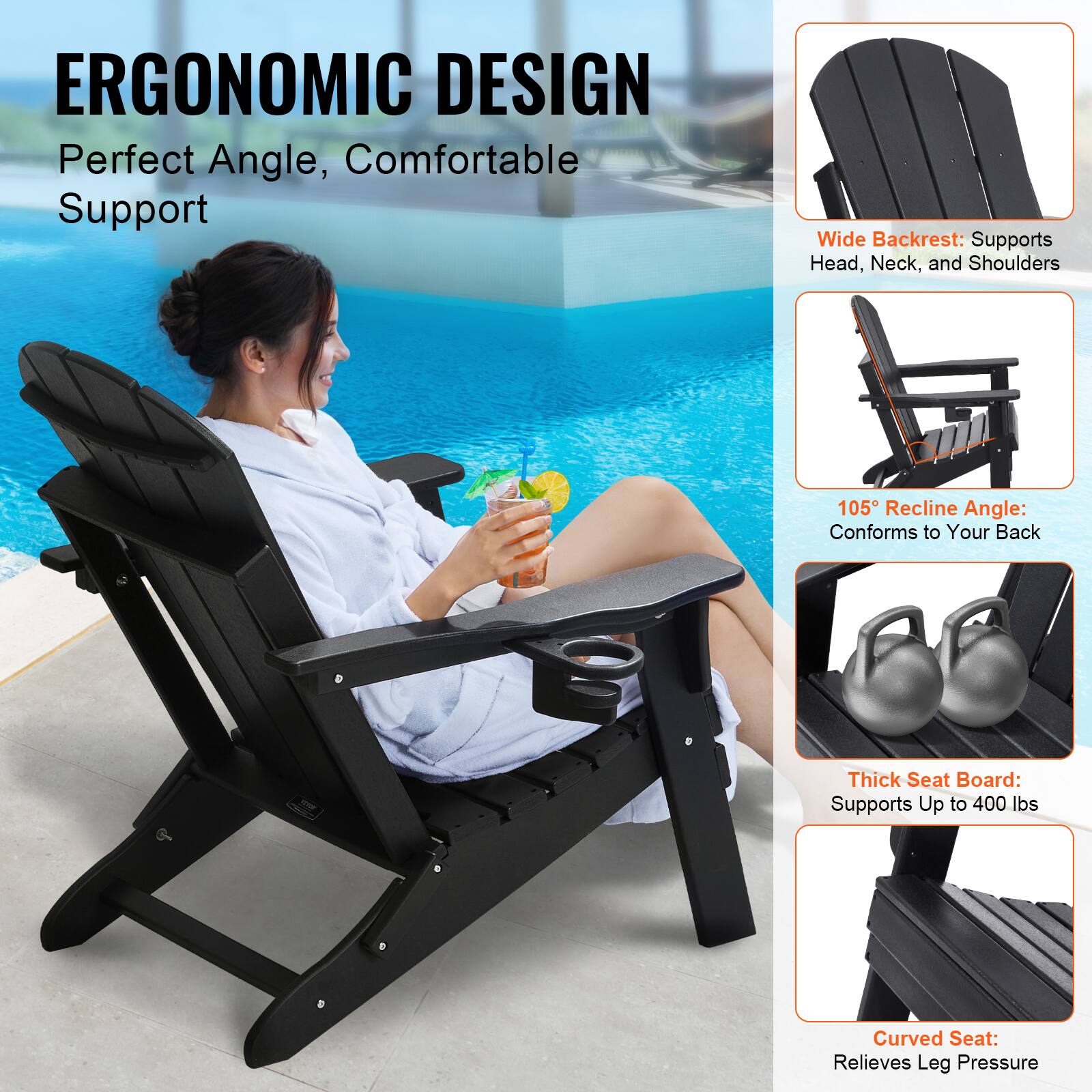 ERGONOMIC DESIGN  
Perfect Angle, Comfortable Support  

- Wide Backrest: Supports Head, Neck, and Shoulders  
- 105° Recline Angle: Conforms to Your Back  
- Thick Seat Board: Supports Up to 400 lbs  
- Curved Seat: Relieves Leg Pressure