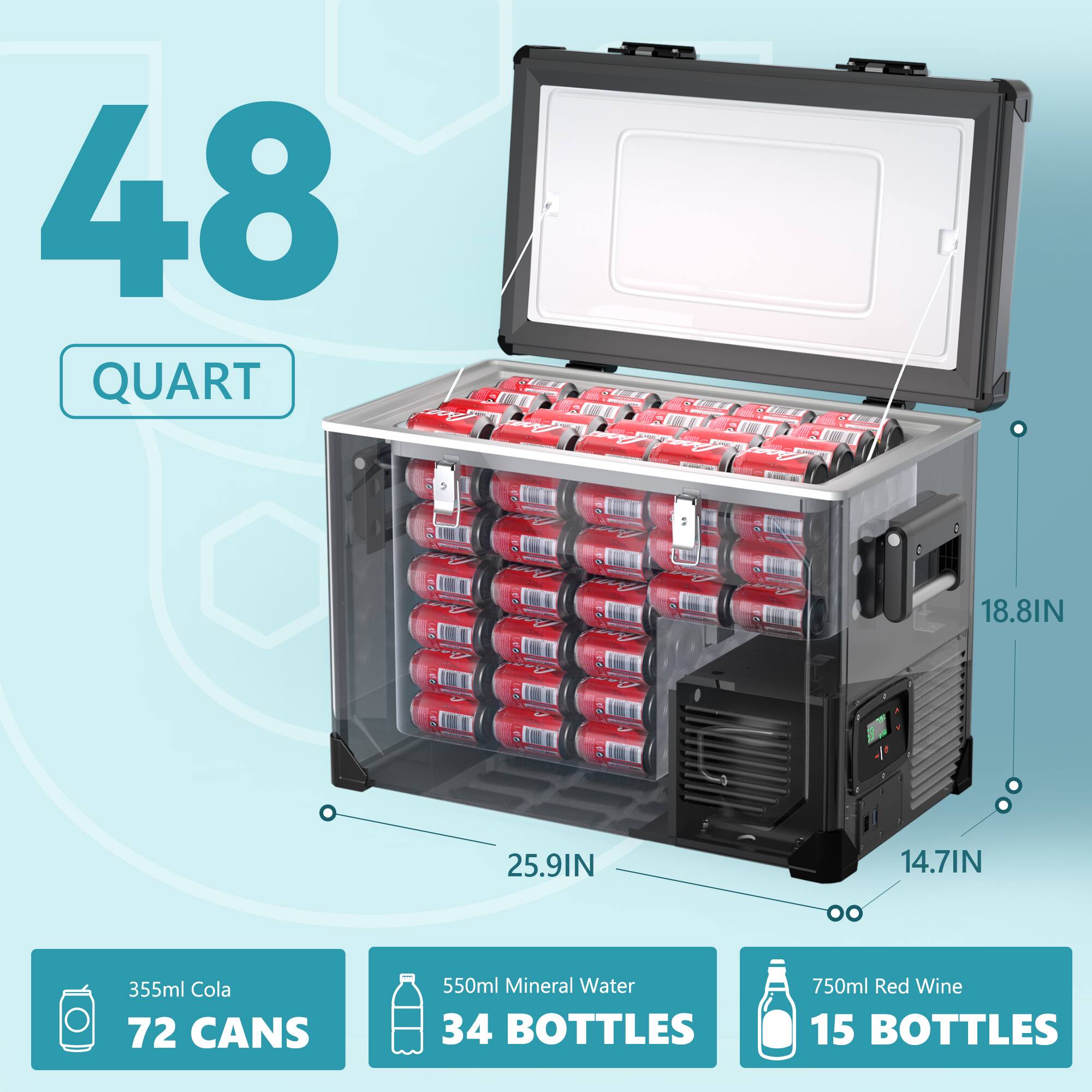 48 QUART  
18.8IN x 25.9IN x 14.7IN  
355ml Cola - 72 CANS  
550ml Mineral Water - 34 BOTTLES  
750ml Red Wine - 15 BOTTLES