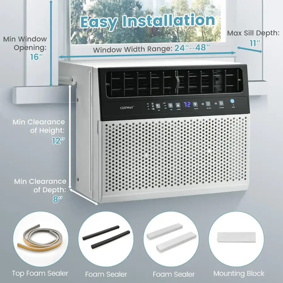 Min Window Opening: 16" Easy Installation Max Sill Depth: 11" Window Width Range: 24"--48" COSTWAY 72 D Min Clearance of Height: 12" Min Clearance of Depth: 8" Top Foam Sealer Foam Sealer Foam Sealer Mounting Block