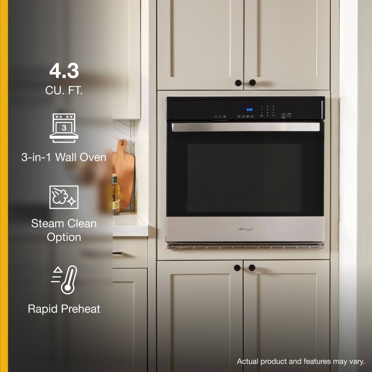 4.3 CU. FT.  
3-in-1 Wall Oven  
Steam Clean Option  
Rapid Preheat  

Actual product and features may vary.