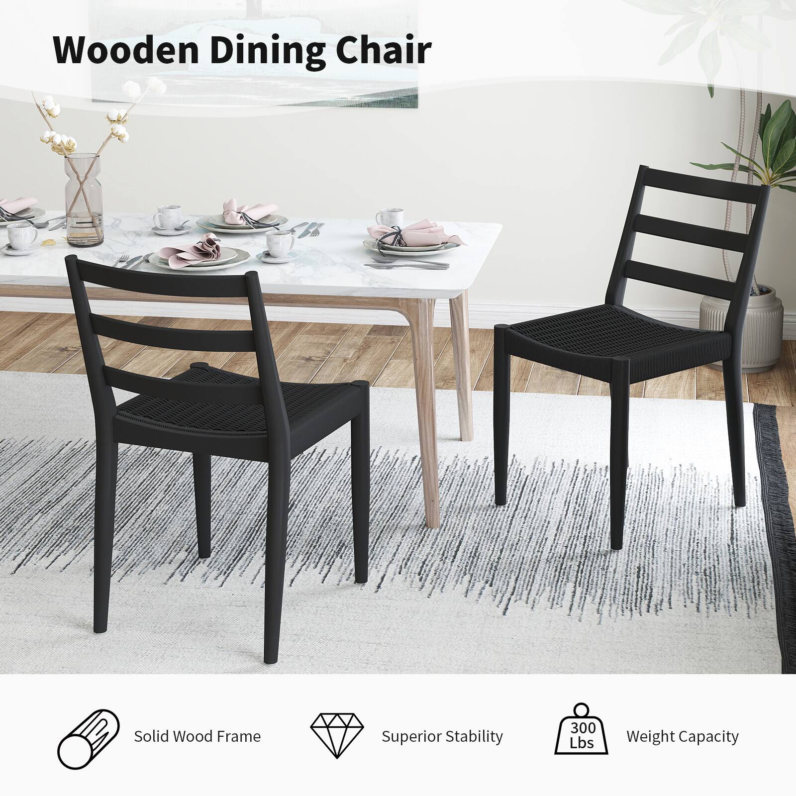 Wooden Dining Chair

- Solid Wood Frame
- Superior Stability
- 300 Lbs Weight Capacity