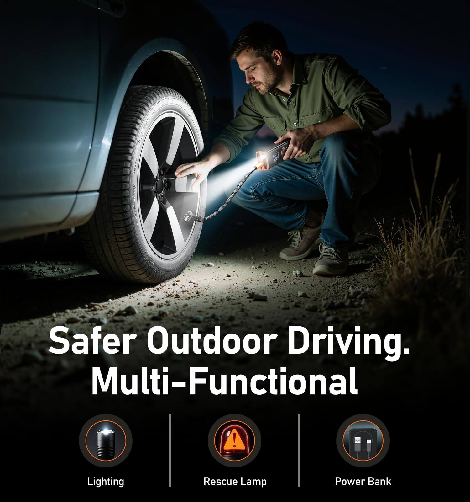 Safer Outdoor Driving.  
Multi-Functional  

Lighting  
Rescue Lamp  
Power Bank