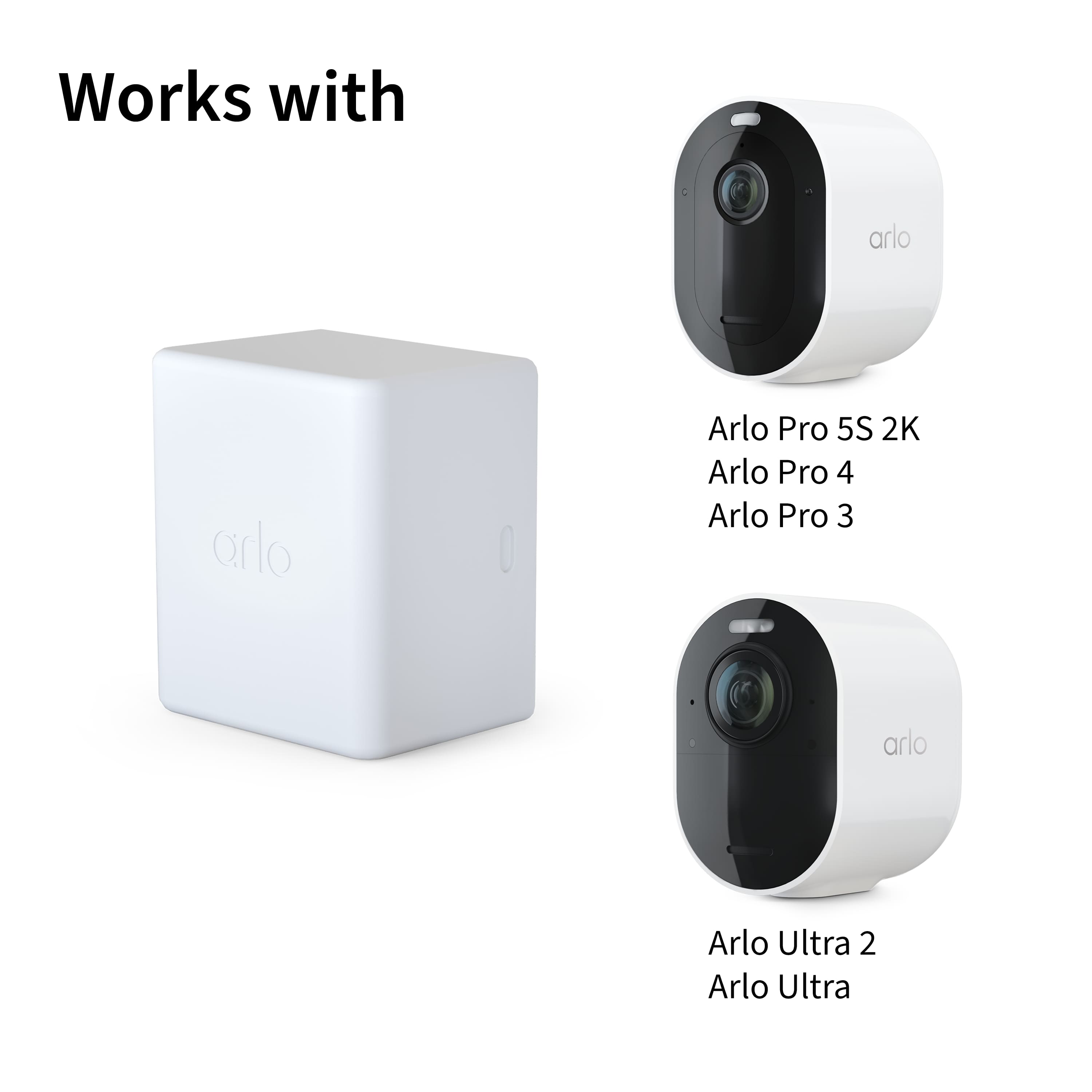 Works with Arlo Pro 5S 2K, Arlo Pro 4, Arlo Pro 3, Arlo, and Arlo Ultra 2.