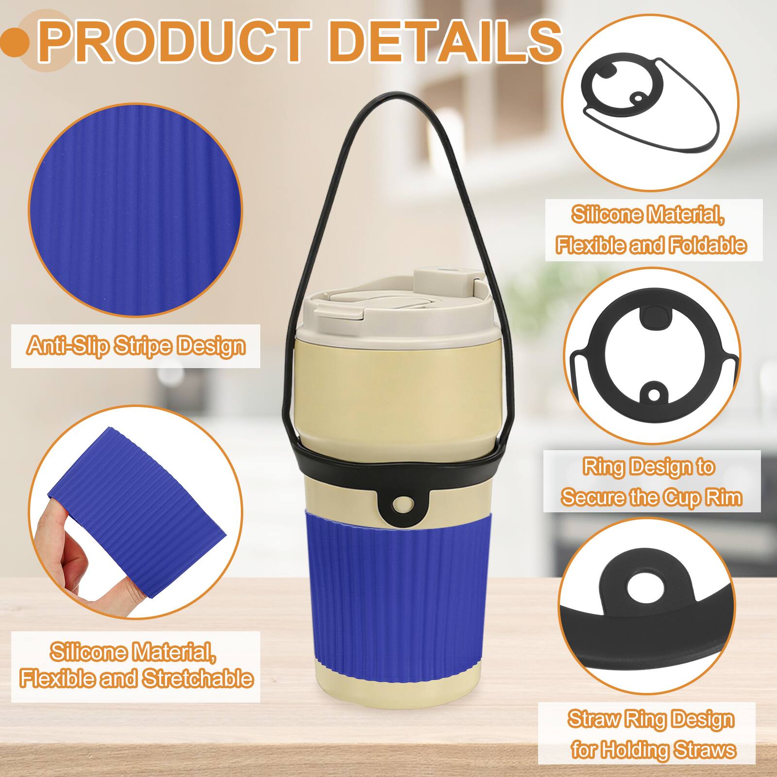 PRODUCT DETAILS

- Silicone Material, Flexible and Foldable
- Anti-Slip Stripe Design
- Ring Design to Secure the Cup Rim
- Silicone Material, Flexible and Stretchable
- Straw Ring Design for Holding Straws
