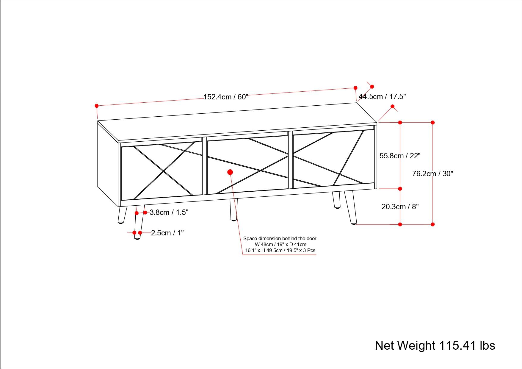 152.4cm / 60"  
44.5cm / 17.5"  
55.8cm / 22"  
76.2cm / 30"  
3.8cm / 1.5"  
20.3cm / 8"  
2.5cm / 1"  

Space dimension behind the door.  
W 48cm / 19" x D 41cm / 16.1" x H 5cm / 1.95" x 3 Pcs  

Net Weight 115.41 lbs