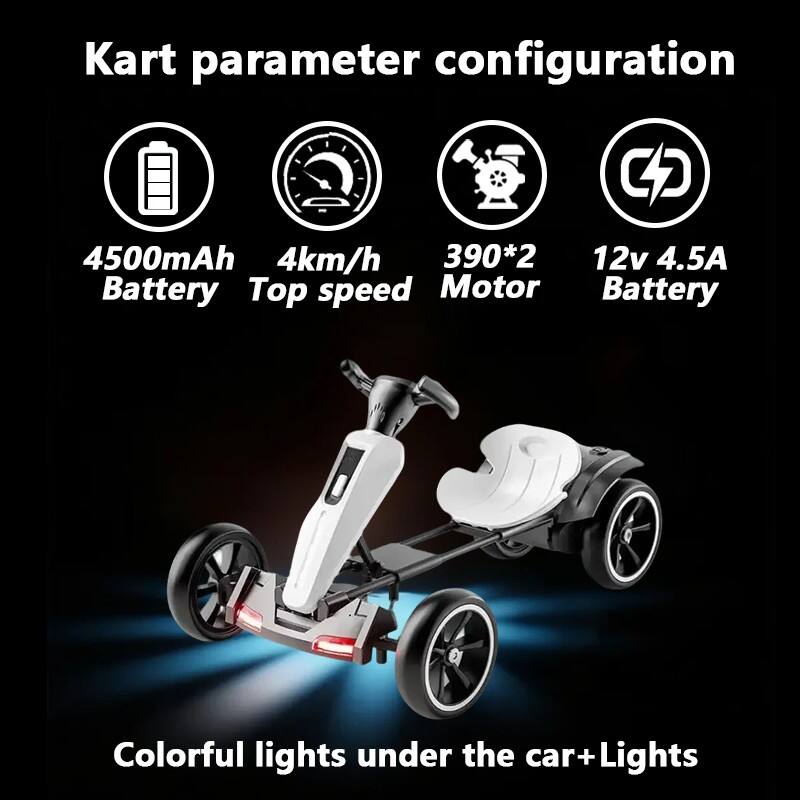 Kart parameter configuration

- 4500mAh Battery
- 4km/h Top speed
- 390*2 Motor
- 12v 4.5A Battery

Colorful lights under the car + Lights