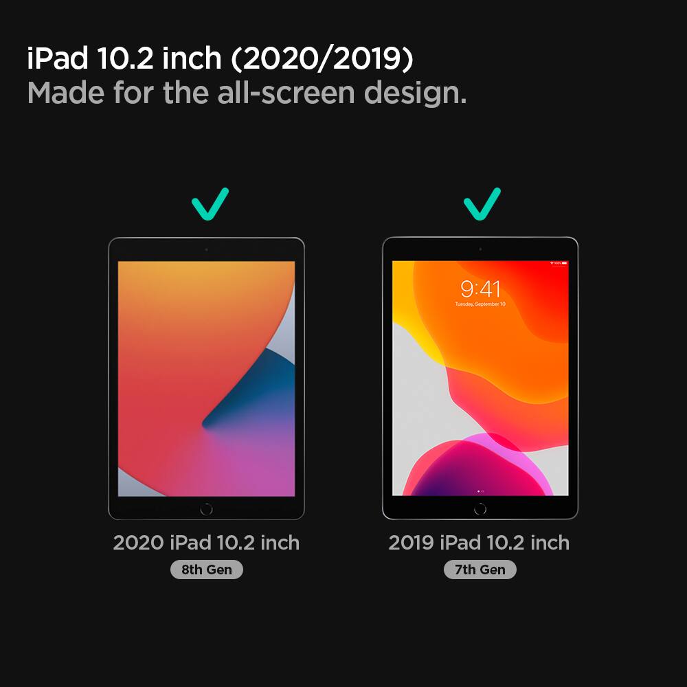 iPad 10.2 inch (2020/2019) Made for the all-screen design.

9:41 Tuesday, September 0
2020 iPad 10.2 inch
2019 iPad 10.2 inch
8th Gen
7th Gen