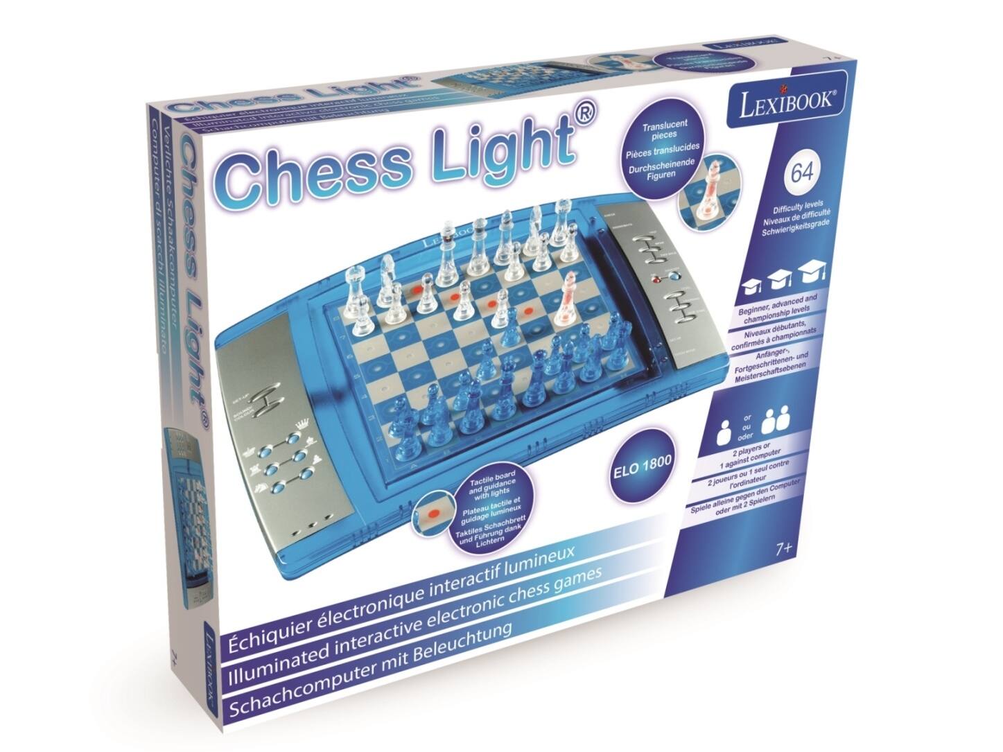 Chess Light  
LEXIBOOK  
Translucent pieces  
Computer Verichte Chess Light Pieces  
Durchscheinende Figuren  
translucides  
64  
Difficulty levels  
Niveaux de difficultés  
Schwierigkeitsgrade  
scacchi  
Schaakcomputer  
Beginner, advanced and championship levels  
Niveaux de débutants, confirmés et champions  
Anfänger-, Fortgeschrittenen- und Meisterschaftsebenen  
ELO 1800  
Tactile guidance  
Tactile board and guidance  
Taktiles Schachbrett und Lichter  
Échiquier électronique interactif lumineux  
Illuminated chess games  
Schachcomputer mit Beleuchtung  
2 players or 1 against computer  
2 joueurs ou 1 contre le Computer  
oder mit 2 Spielern  
7+
