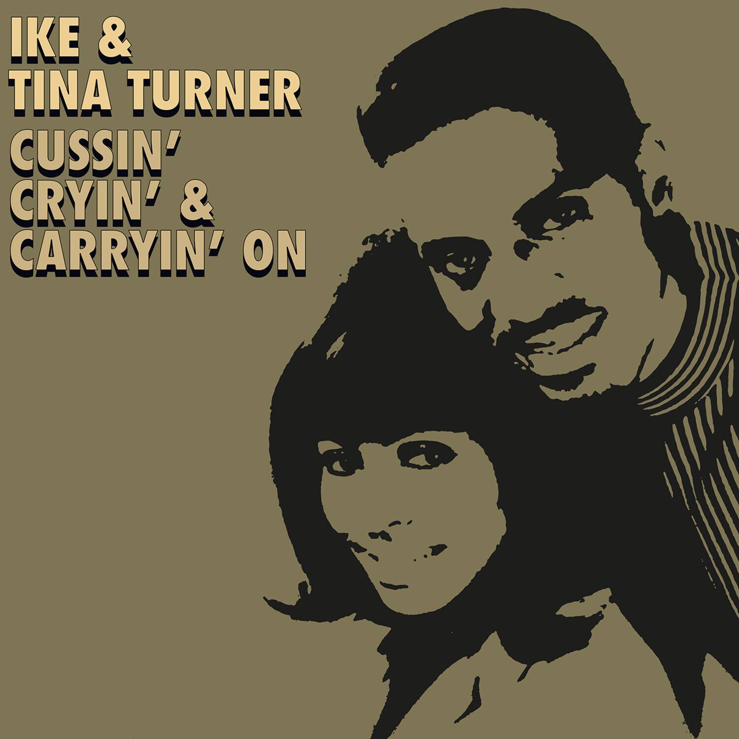 Ike & Tina Turner  
Cussin' Cryin' & Carryin' On