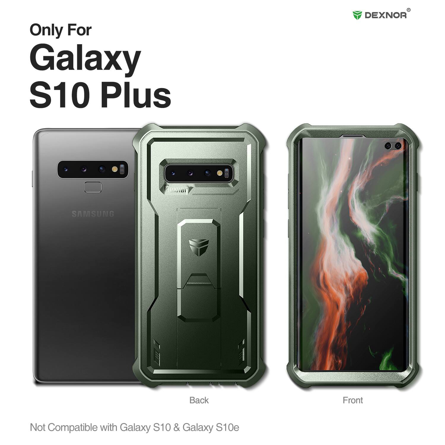 Only For Galaxy S10 Plus  
DEXNOR  
Back Front  
Not Compatible with Galaxy S10 & Galaxy S10e
