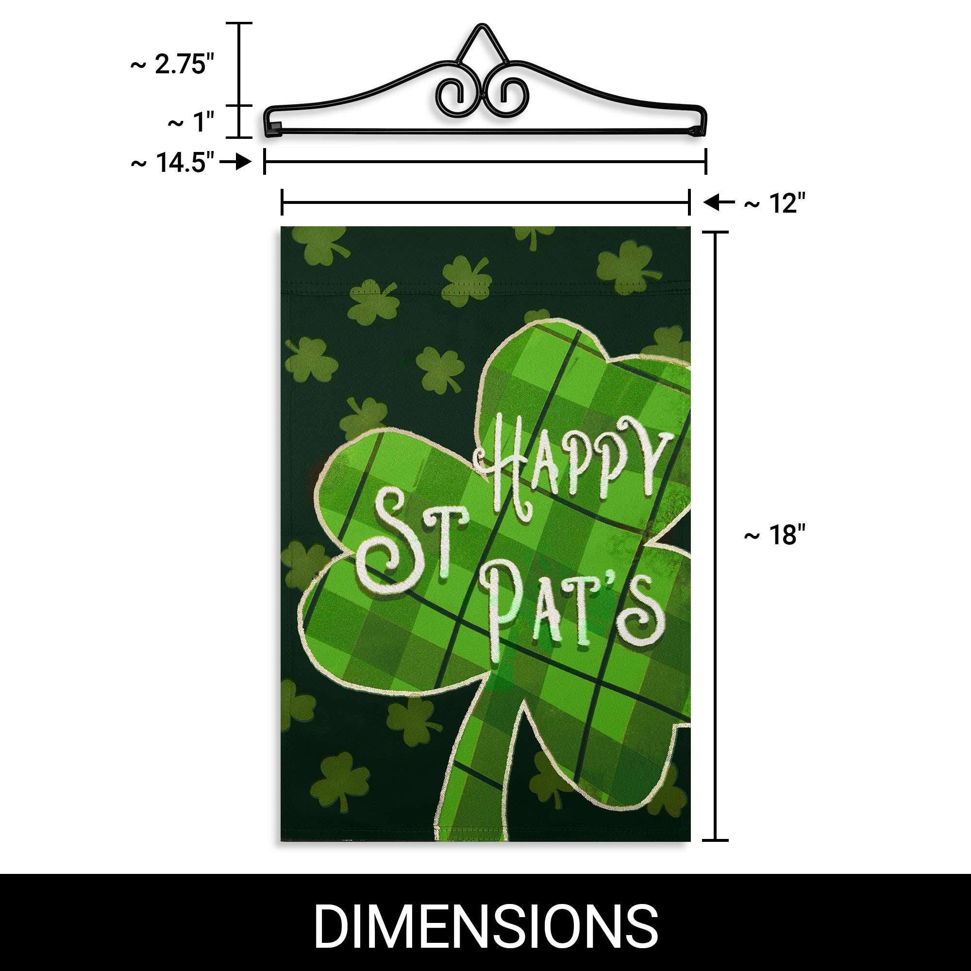 ~ 2.75"  
~ 1"  
~ 14.5"  
12"  
HAPPY ST PAT'S  
18"  
DIMENSIONS
