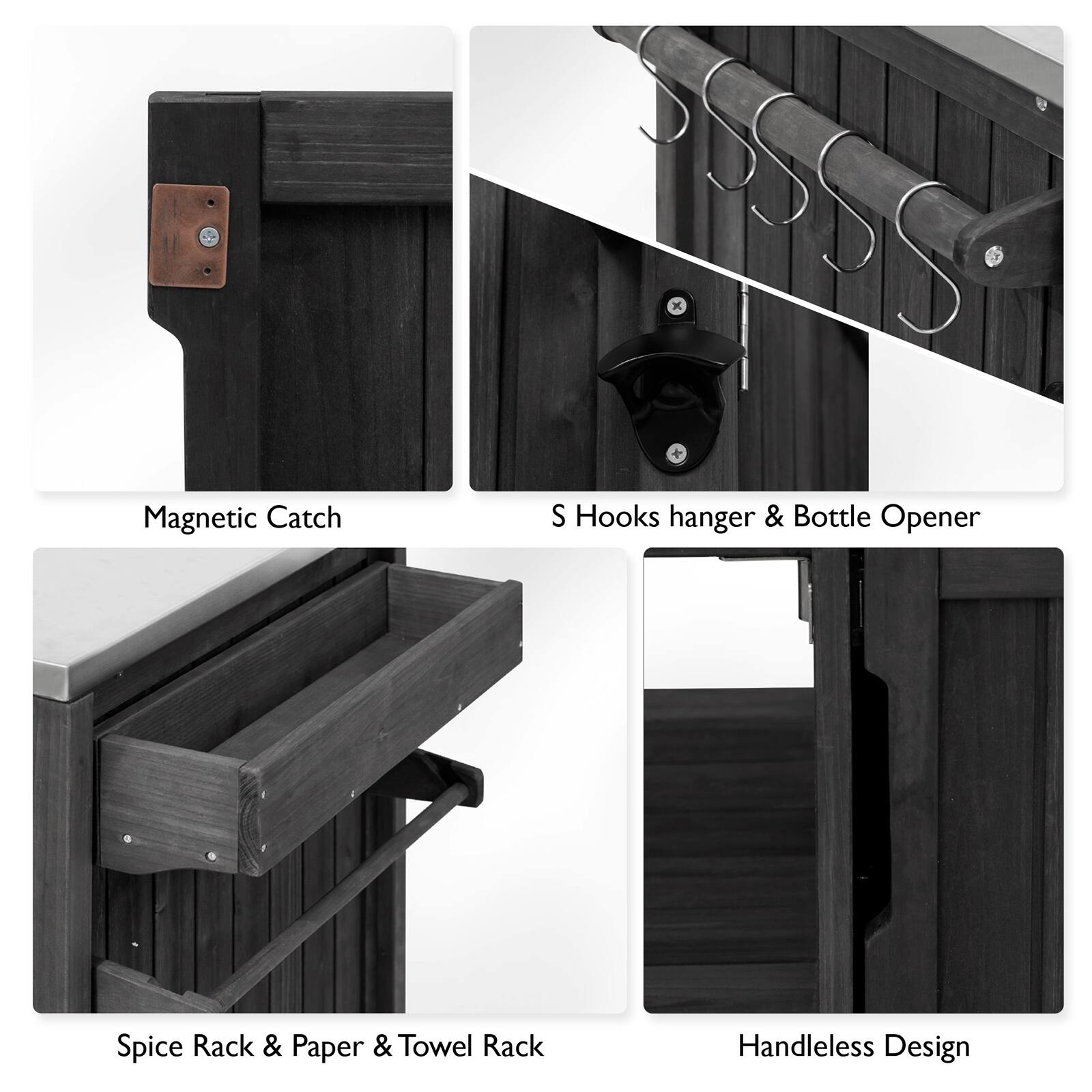 - Magnetic Catch
- S Hooks hanger & Bottle Opener
- Spice Rack & Paper & Towel Rack
- Handleless Design