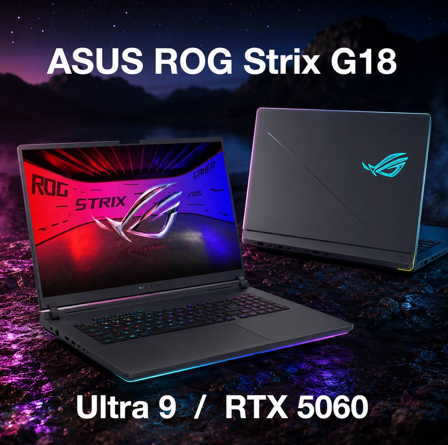 ASUS ROG Strix G18  
ROG STRIX GAMER 206  
Ultra 9 / RTX 5060