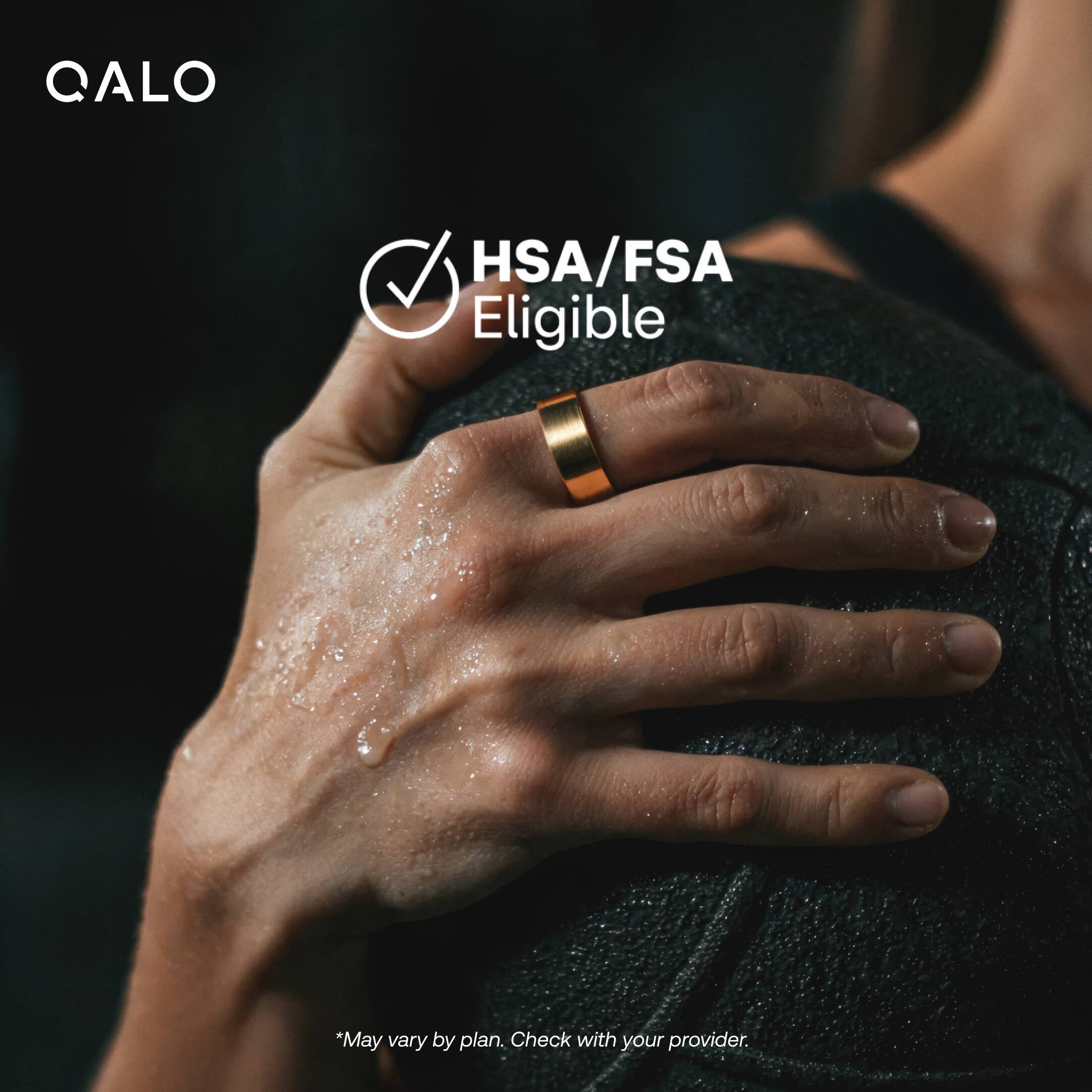 QALO  
HSA/FSA Eligible  
*May vary by plan. Check with your provider.