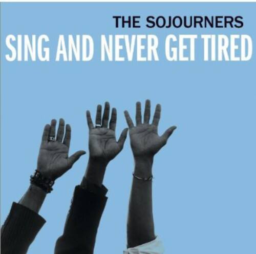 The Sojourners  
Sing and Never Get Tired