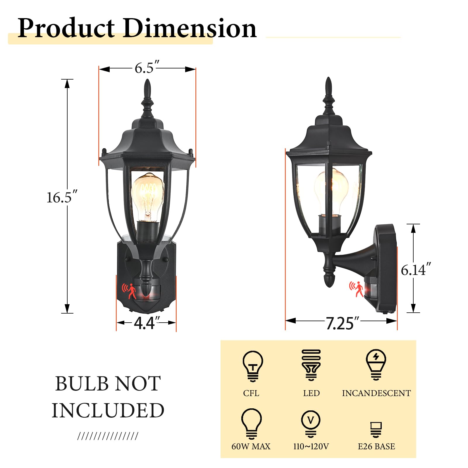 Product Dimension

- Width: 6.5"
- Height: 16.5"
- Depth: 4.4"
- Wall Mount Width: 7.25"
- Wall Mount Height: 6.14"

BULB NOT INCLUDED

- CFL
- LED
- INCANDESCENT

- 60W MAX
- 110~120V
- E26 BASE