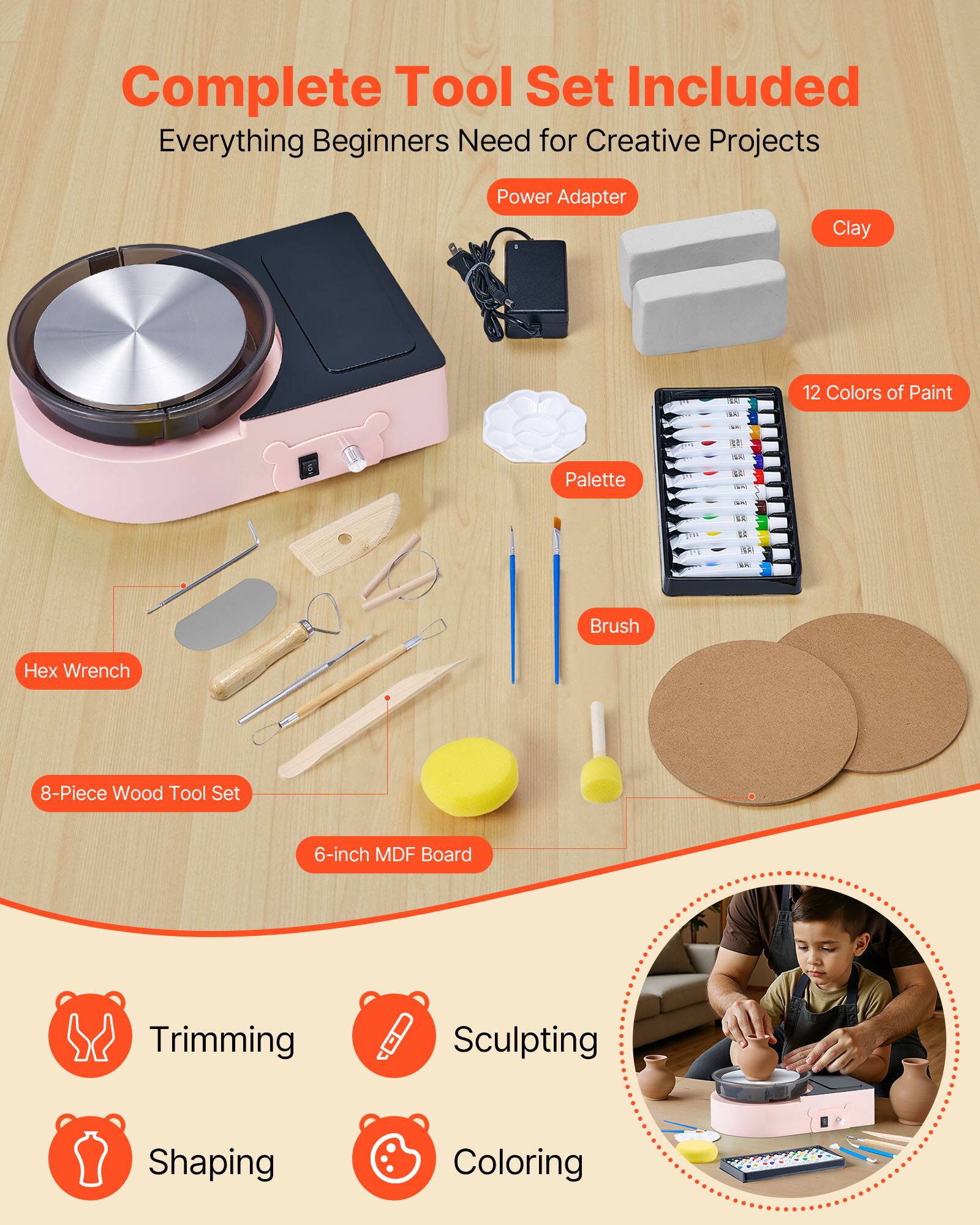 Complete Tool Set Included  
Everything Beginners Need for Creative Projects  

- Power Adapter  
- Clay  
- 12 Colors of Paint  
- Palette  
- Brush  
- Hex Wrench  
- 8-Piece Wood Tool Set  
- 6-inch MDF Board  

Trimming  
Sculpting  
Shaping  
Coloring