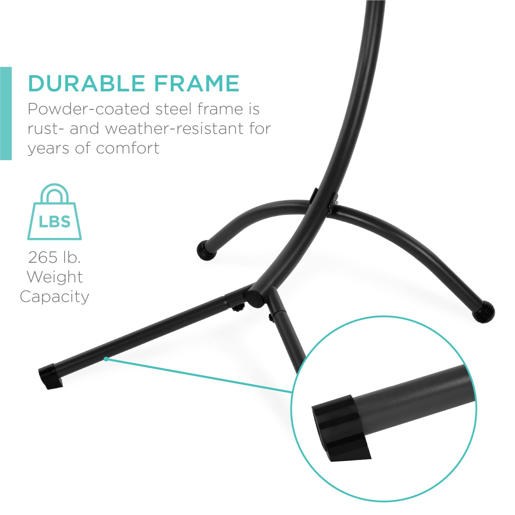 DURABLE FRAME  
Powder-coated steel frame is rust- and weather-resistant for years of comfort  
LBS 265 lb. Weight Capacity