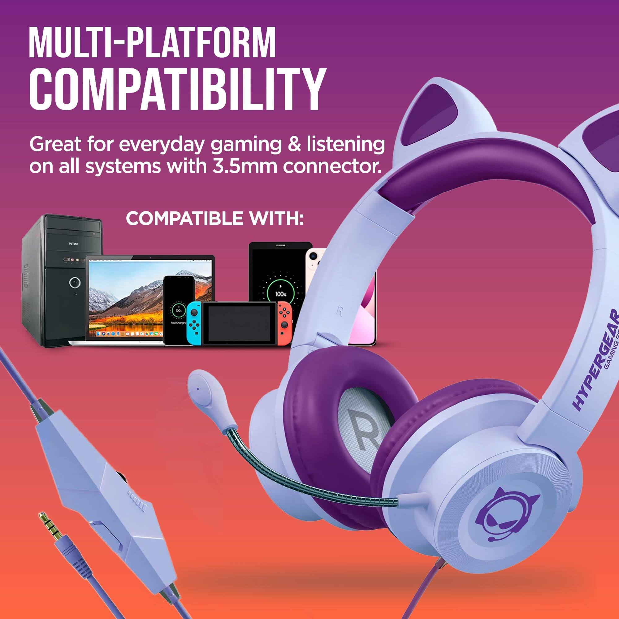 MULTI-PLATFORM COMPATIBILITY  
Great for everyday gaming & listening on all systems with 3.5mm connector.  
COMPATIBLE WITH:  
- PlayStation  
- Nintendo Switch  
- HyperGear Gaming