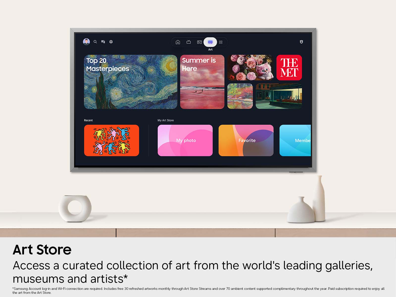 Art Store

Access a curated collection of art from the world's leading galleries, museums and artists*

*Samsung Account log-in and Wi-Fi connection are required. Includes free 30 refreshed artworks monthly through Art Store Streams and over 70 ambient content supported complimentary throughout the year. Paid subscription required to enjoy all the art from the Art Store.