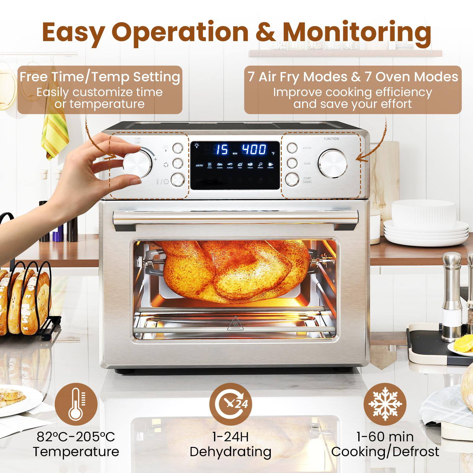 Easy Operation & Monitoring

Free Time/Temp Setting  
Easily customize time or temperature

7 Air Fry Modes & 7 Oven Modes  
Improve cooking efficiency and save your effort

82°C-205°C  
Temperature

1-24H  
Dehydrating

1-60 min  
Cooking/Defrost