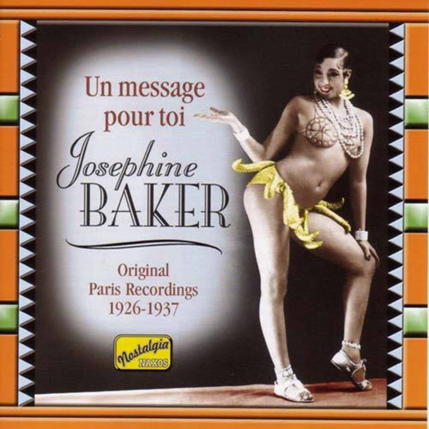 Un message pour toi  
Josephine BAKER  

Original Paris Recordings  
1926-1937  

Nostalgia  
NAXOS