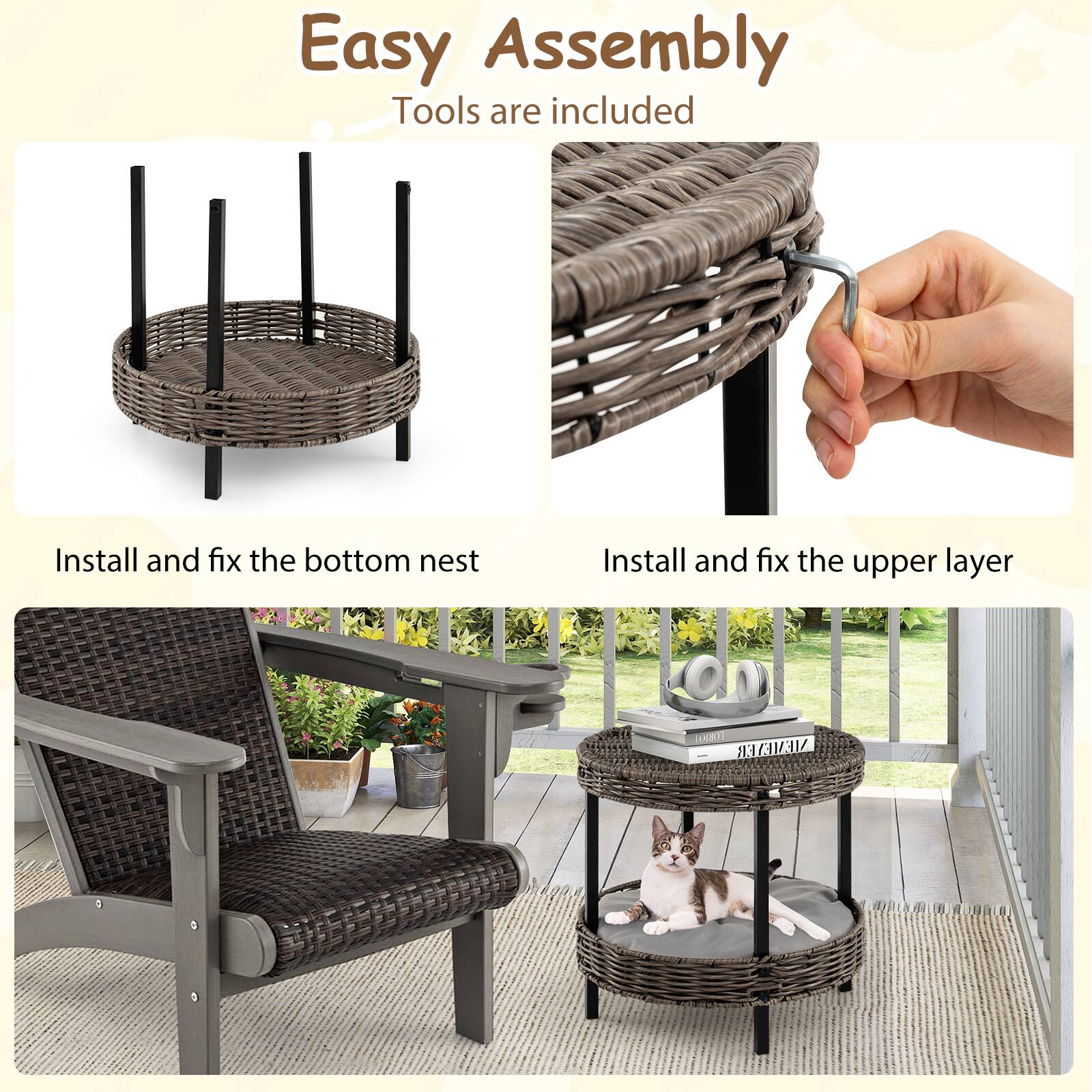 Easy Assembly  
Tools are included  

Install and fix the bottom nest  
Install and fix the upper layer
