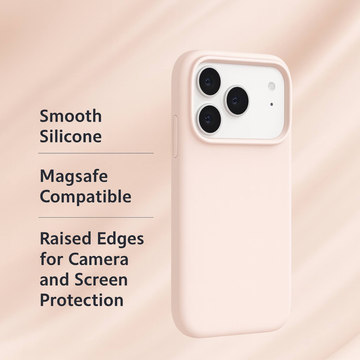 Smooth Silicone  
Magsafe Compatible  
Raised Edges for Camera and Screen Protection