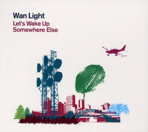Wan Light  
Let's Wake Up  
Somewhere Else