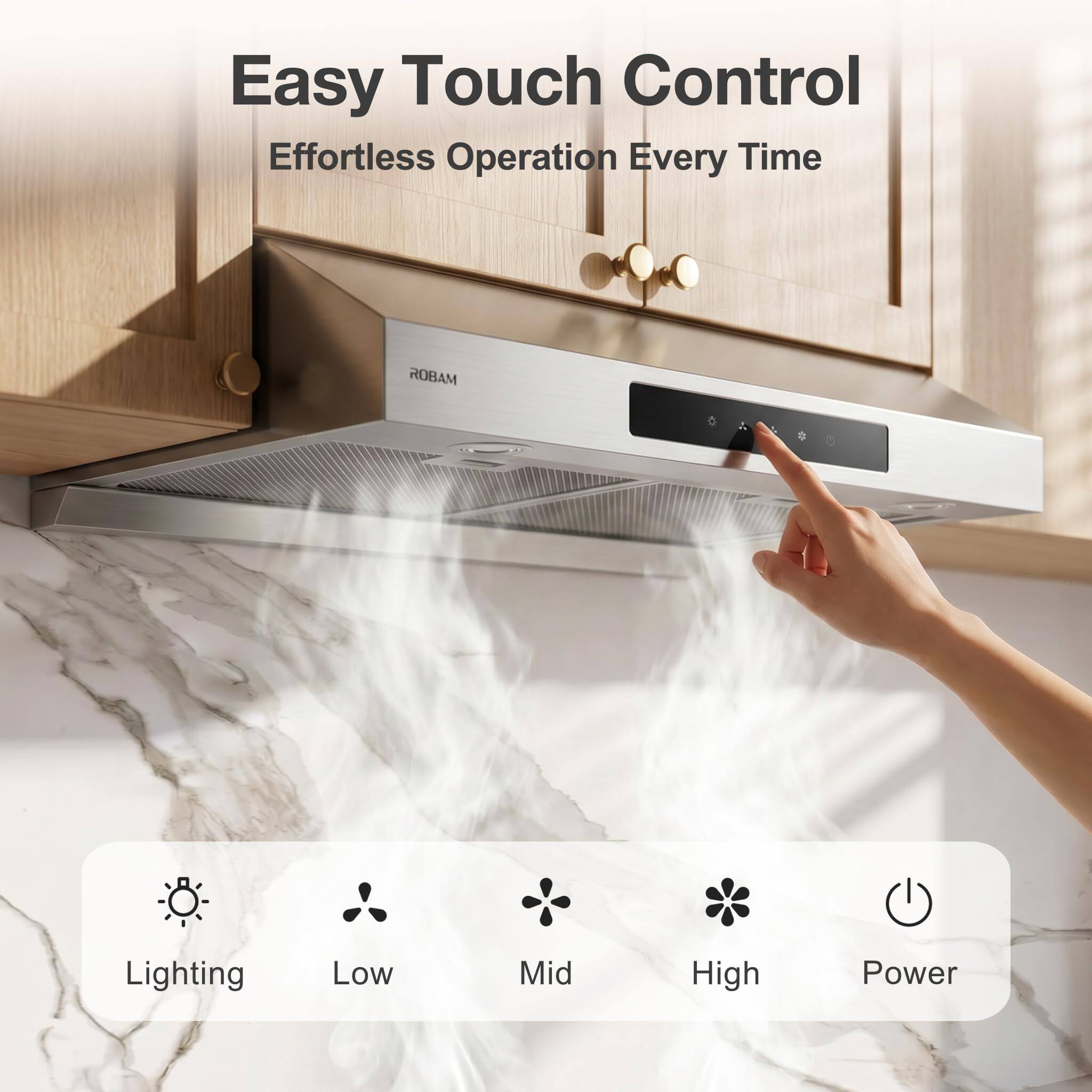 Easy Touch Control  
Effortless Operation Every Time

ROBAM

Lighting  
Low  
Mid  
High  
Power