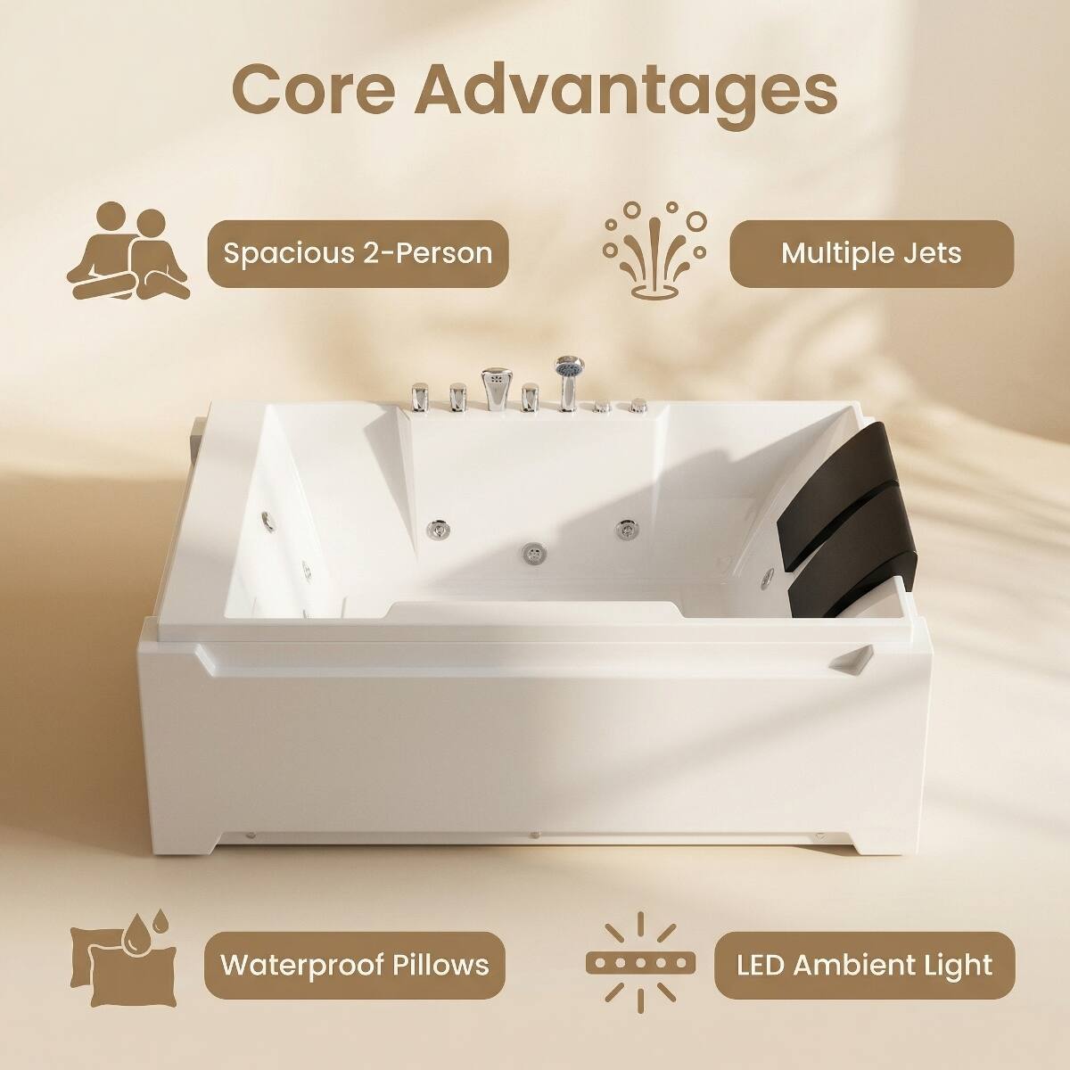 Core Advantages
- Spacious 2-Person
- Multiple Jets
- Waterproof Pillows
- LED Ambient Light
