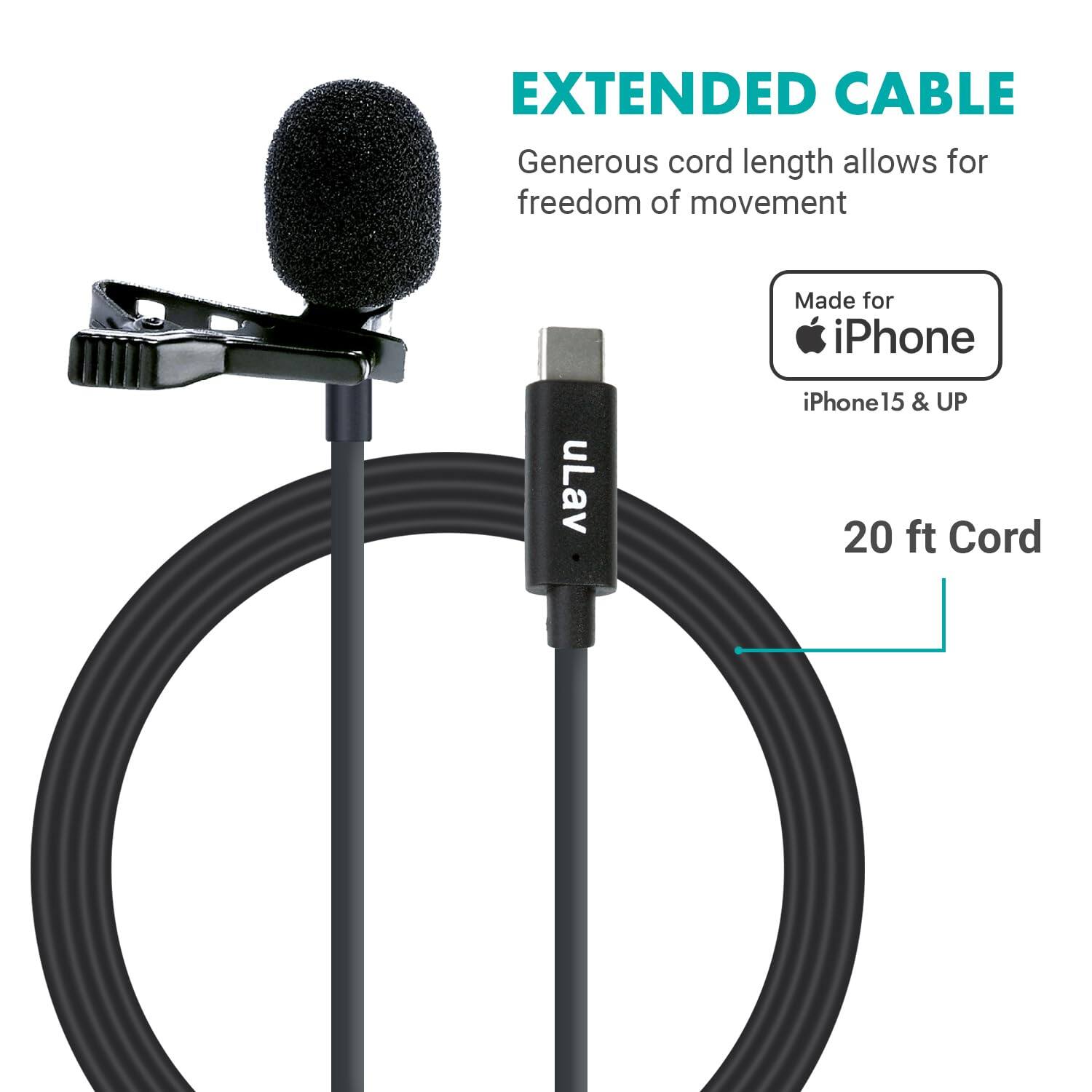 EXTENDED CABLE  
Generous cord length allows for freedom of movement  

Made for iPhone  
iPhone 15 & UP  

20 ft Cord