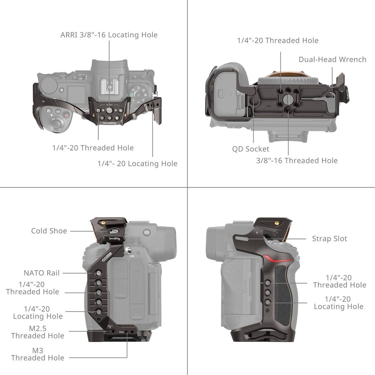 ARRI 3/8"-16 Locating Hole  
1/4"-20 Threaded Hole  
1/4"-20 Locating Hole  
Dual-Head Wrench  
QD Socket  
3/8"-16 Threaded Hole  
Cold Shoe  
NATO Rail  
1/4"-20 Threaded Hole  
1/4"-20 Locating Hole  
M2.5 Threaded Hole  
M3 Threaded Hole  
Strap Slot