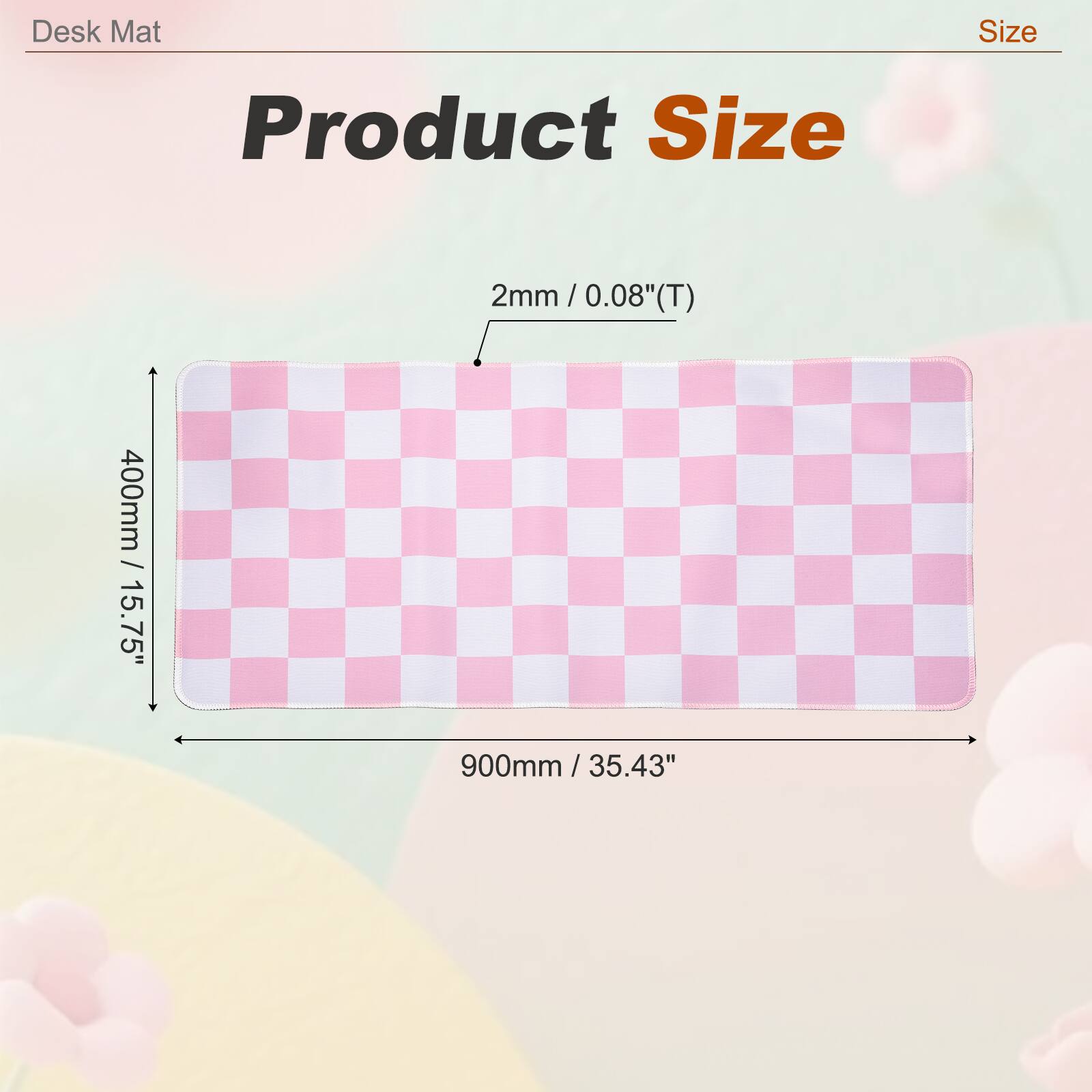 Desk Mat

Product Size

2mm / 0.08"(T)

400mm / 15.75"

900mm / 35.43"