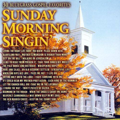 Best Buy: Sunday Morning Singin': 30 Bluegrass Gospel [CD]