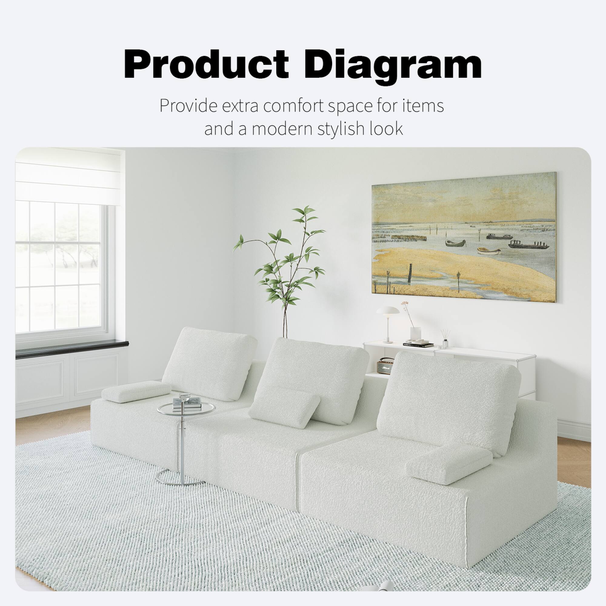 Product Diagram  
Provide extra comfort space for items and a modern stylish look