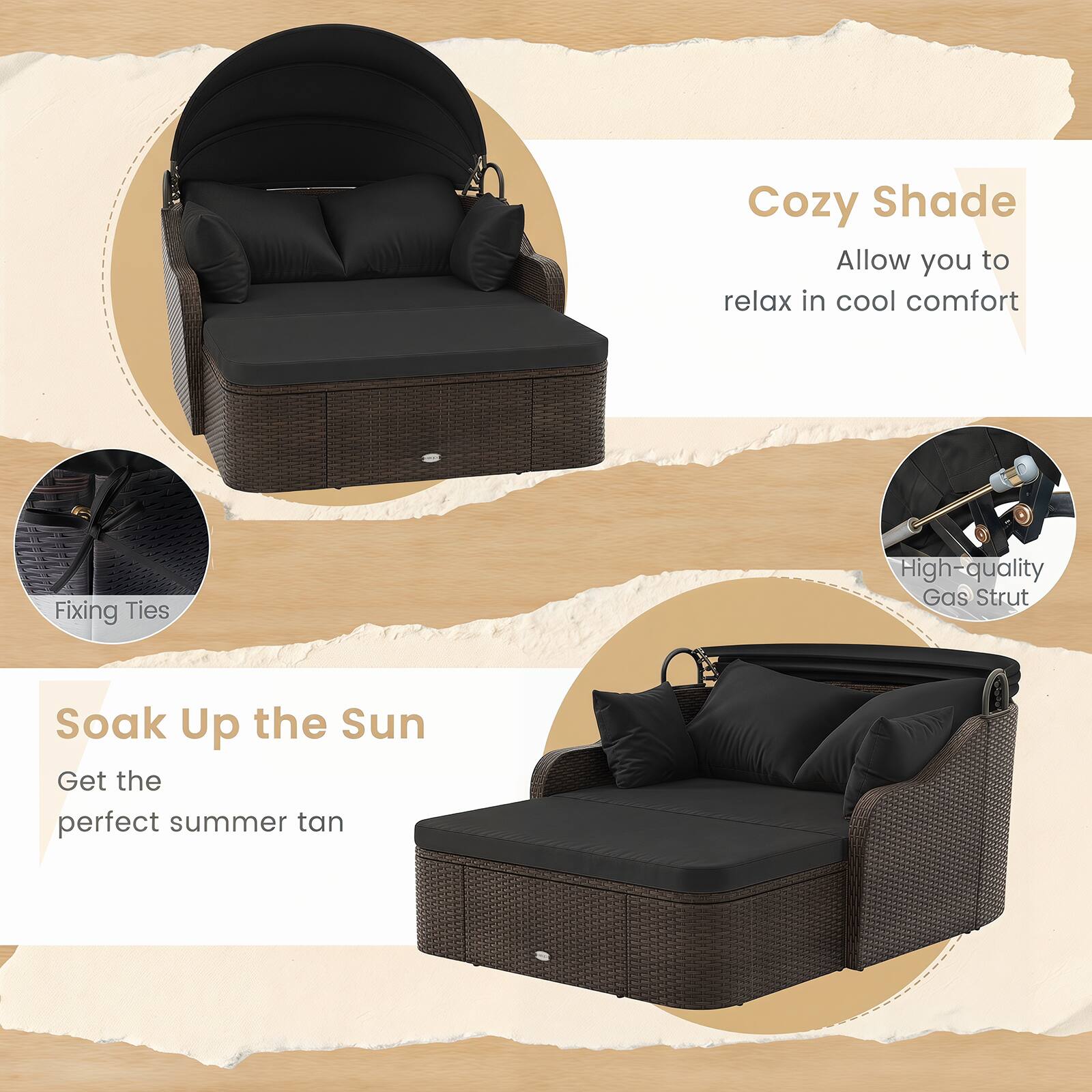 Cozy Shade  
Allow you to relax in cool comfort  

Fixing Ties  
High-quality Gas Strut  

Soak Up the Sun  
Get the perfect summer tan
