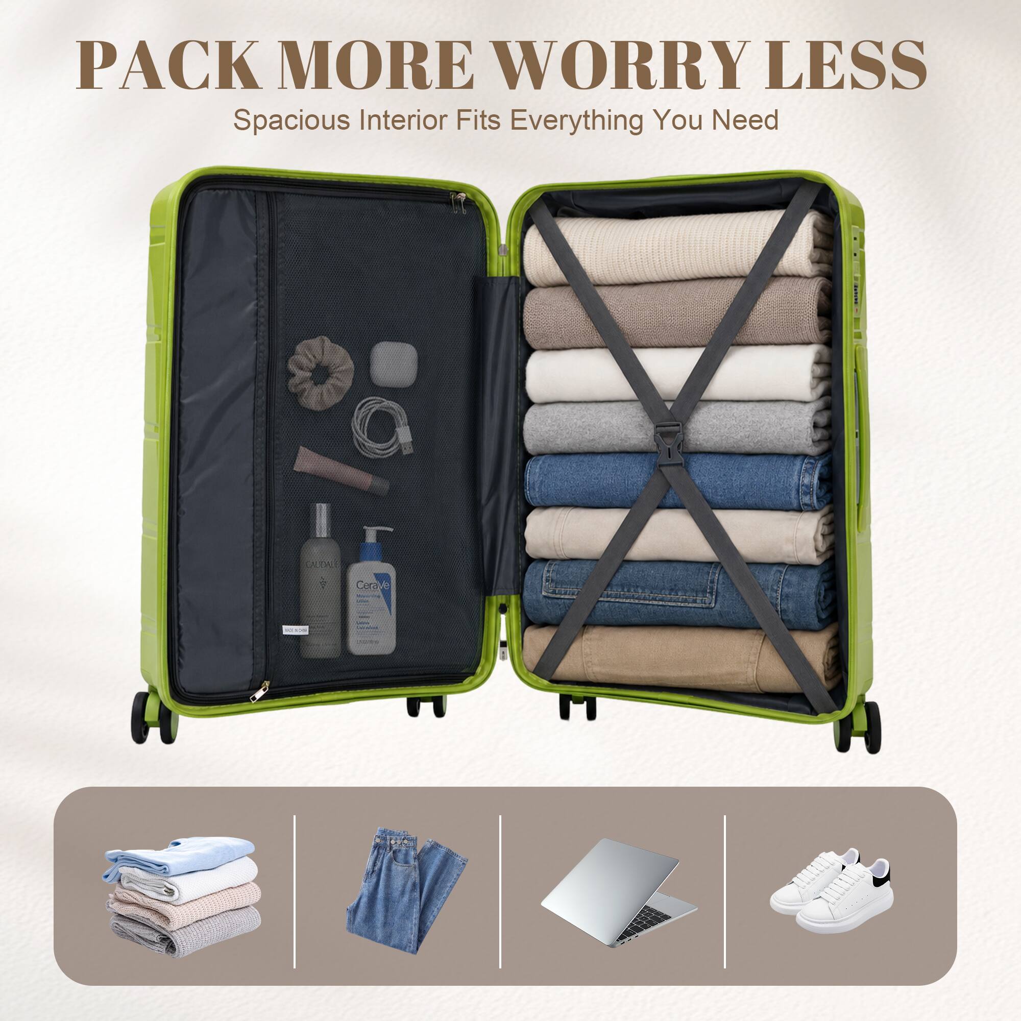 PACK MORE WORRY LESS  
Spacious Interior Fits Everything You Need