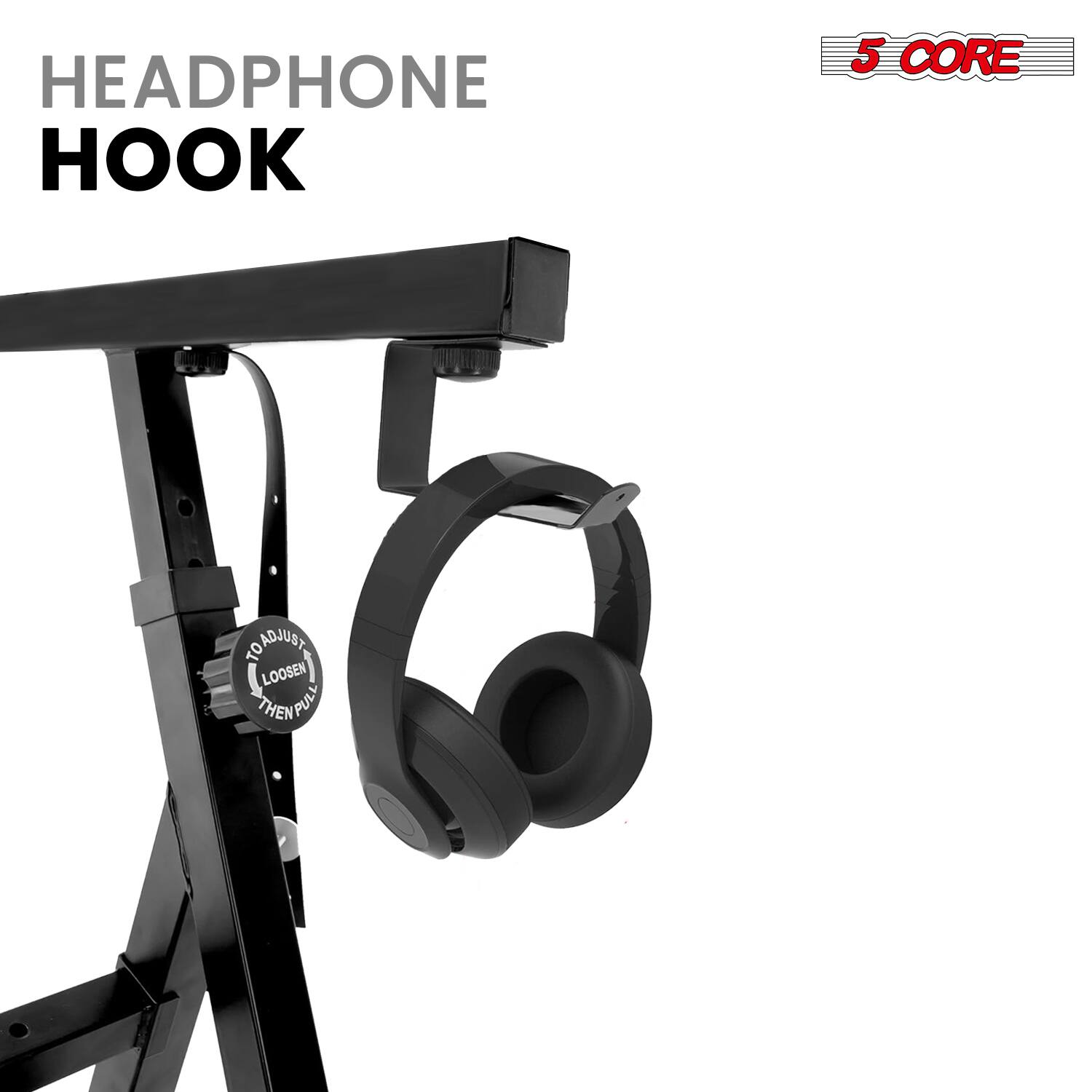 HEADPHONE HOOK

5 CORE

TO ADJUST: LOOSEN THEN PULL