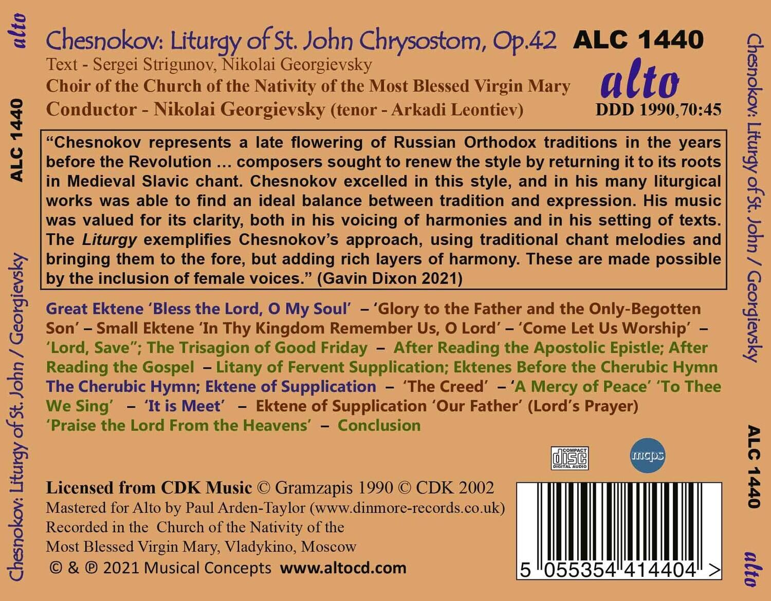 **Chesnokov: Liturgy of St. John Chrysostom, Op.42**

**Text - Sergei Strigunov, Nikolai Georgievsky**

**Choir of the Church of the Nativity of the Most Blessed Virgin Mary**

**Conductor - Nikolai Georgievsky**

**"Chesnokov represents a late flowering of Russian Orthodox traditions in the years before the Revolution ... composers sought to renew the style by returning it to its roots in Medieval Slavic chant. Chesnokov excelled in this style, and in his many liturgical works was able to find an ideal balance between tradition and expression. His music was valued for its clarity, both in his voicing of harmonies and in his setting of texts. The Liturgy exemplifies Chesnokov's approach, using traditional chant melodies and bringing them to the fore, adding rich layers of harmony. These are made possible by the inclusion of female voices." (Gavin Dixon 2021)**

**Great Ektene 'Bless the Lord, O My Soul' - 'Glory to the Father and the Only-Begotten Kingdom Remember Us, O Lord' - 'A Mercy of Peace' 'To Thee' -